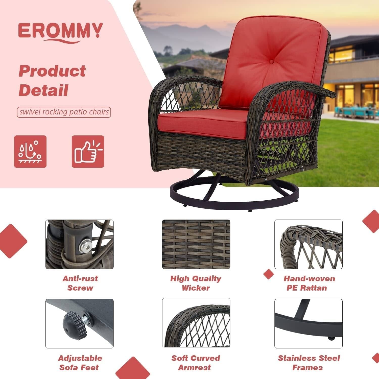 EROMMY

Product Detail

swivel rocking patio chairs

- Anti-rust Screw
- High Quality Wicker
- Hand-woven PE Rattan
- Adjustable Sofa Feet
- Soft Curved Armrest
- Stainless Steel Frames
