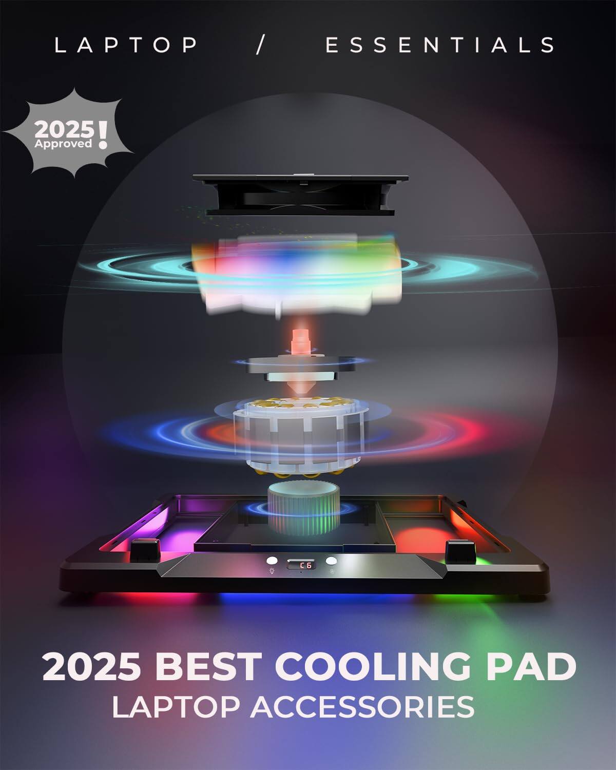LAPTOP / ESSENTIALS  
2025! Approved  
2025 BEST COOLING PAD LAPTOP ACCESSORIES
