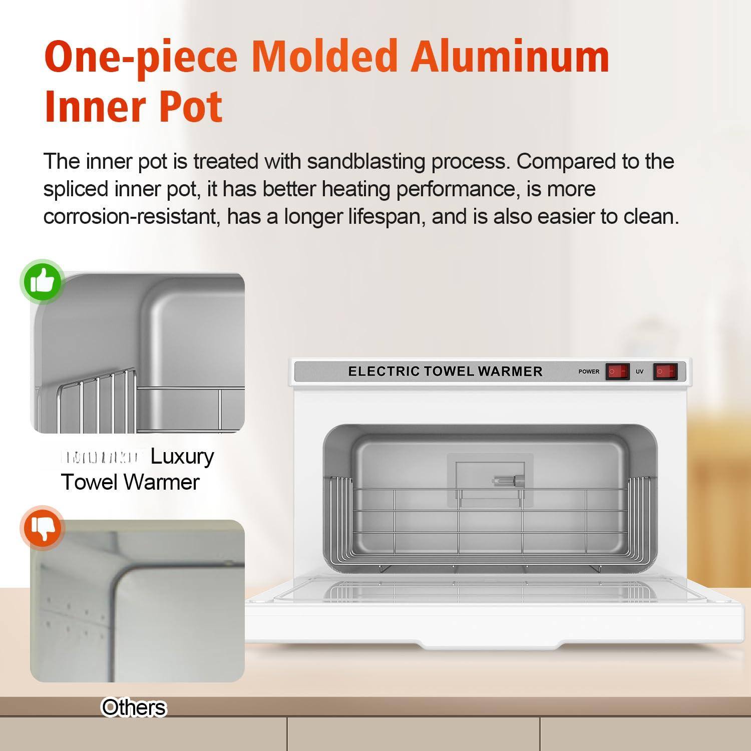One-piece Molded Aluminum Inner Pot

The inner pot is treated with sandblasting process. Compared to the spliced inner pot, it has better heating performance, is more corrosion-resistant, has a longer lifespan, and is also easier to clean.

ELECTRIC TOWEL WARMER

Luxury Towel Warmer

Others