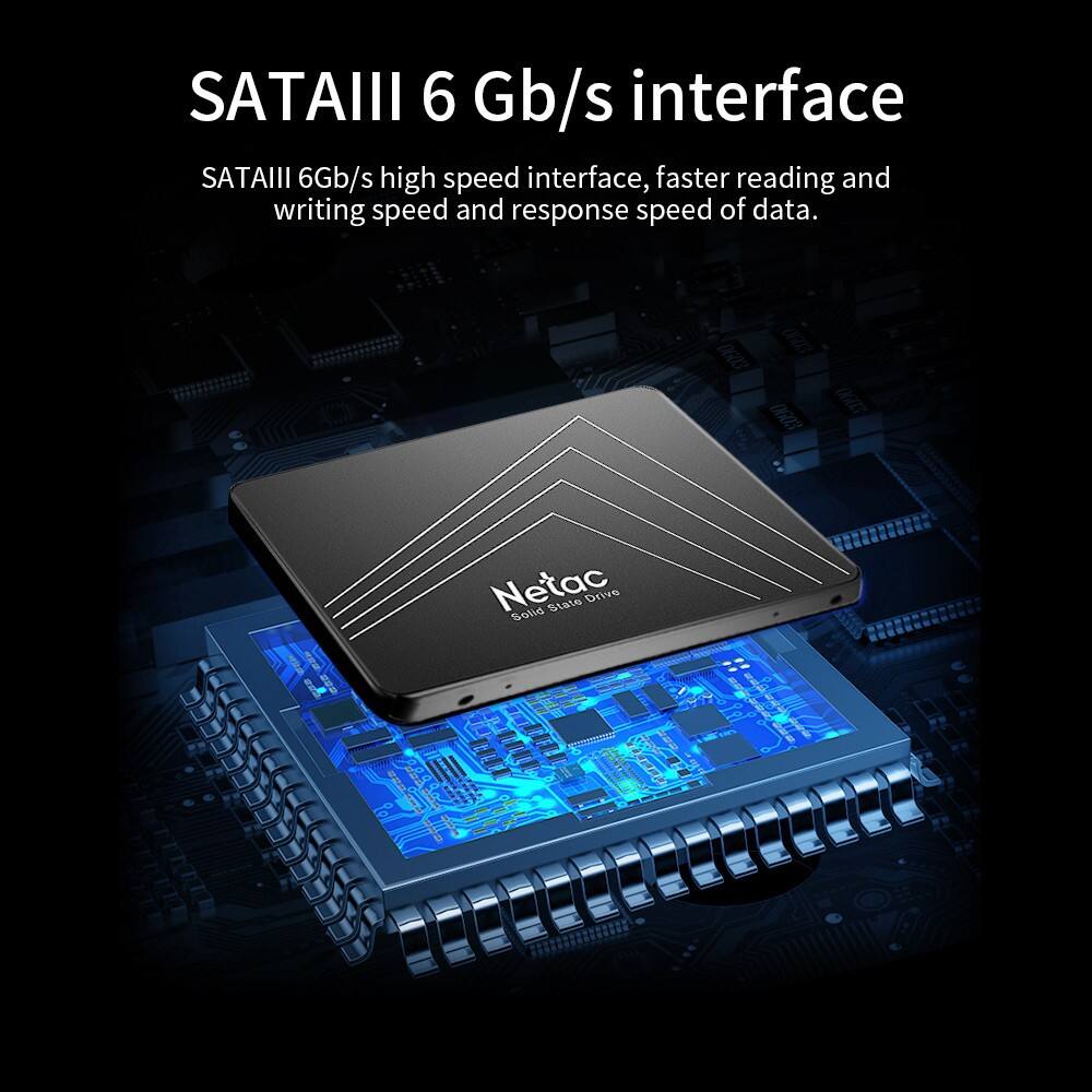 SATAIII 6 Gb/s interface  
SATAIII 6Gb/s high speed interface, faster reading and writing speed and response speed of data.  
Netac Solid State Drive