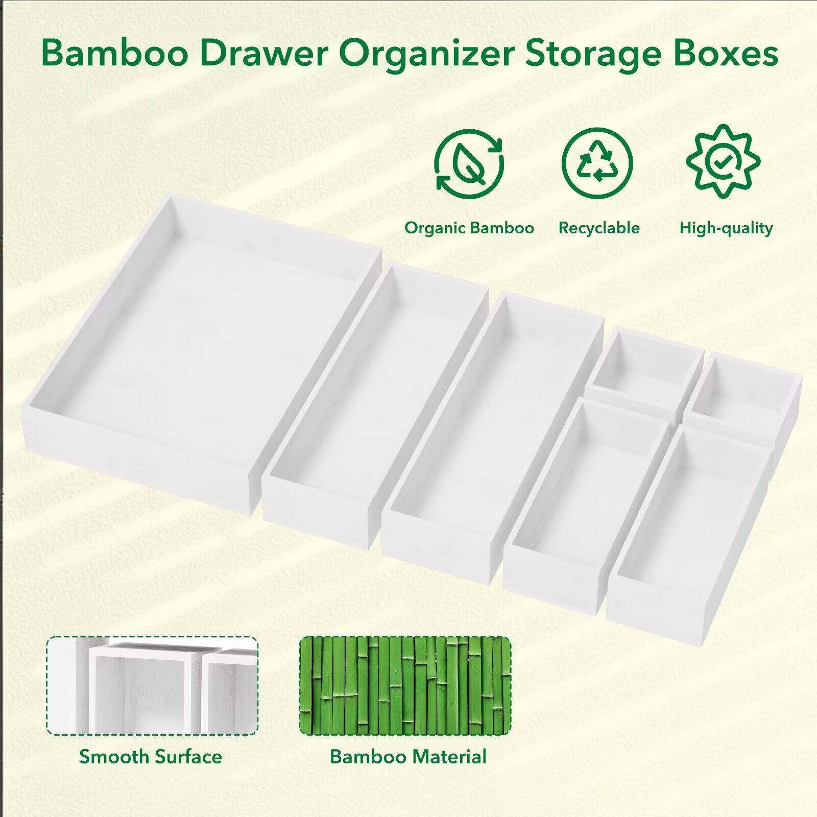 Bamboo Drawer Organizer Storage Boxes

- Organic Bamboo
- Recyclable
- High-quality
- Smooth Surface
- Bamboo Material