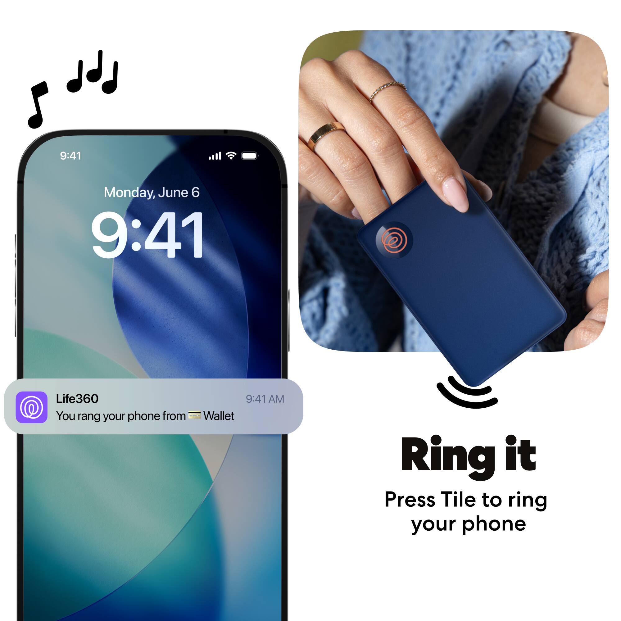 9:41 Monday, June 6  
9:41  
Life360  
You rang your phone from Wallet  
Ring it  
Press Tile to ring your phone