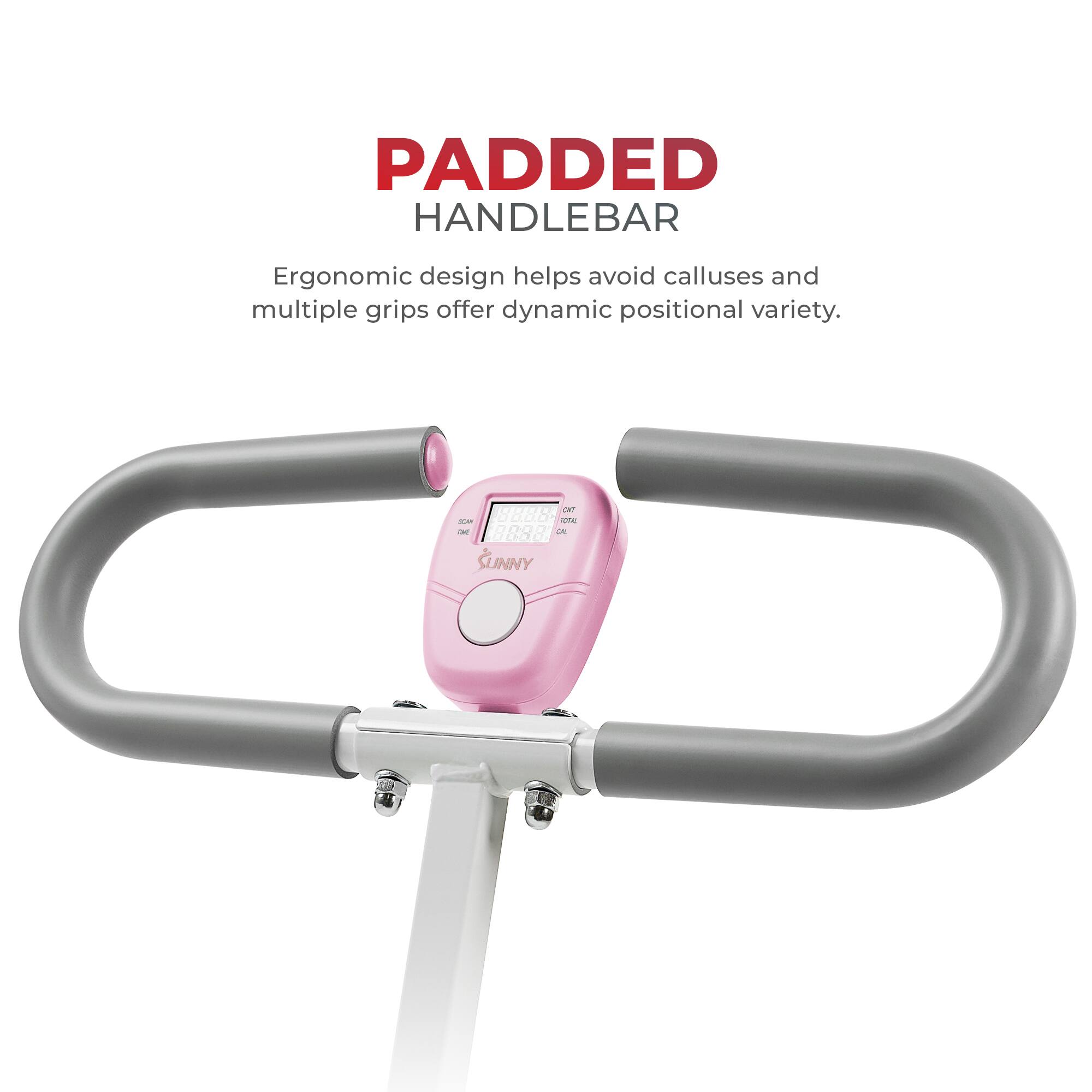 PADDED HANDLEBAR Ergonomic design helps avoid calluses and multiple grips offer dynamic positional variety. a d - -e -  000 -  a SUNNY