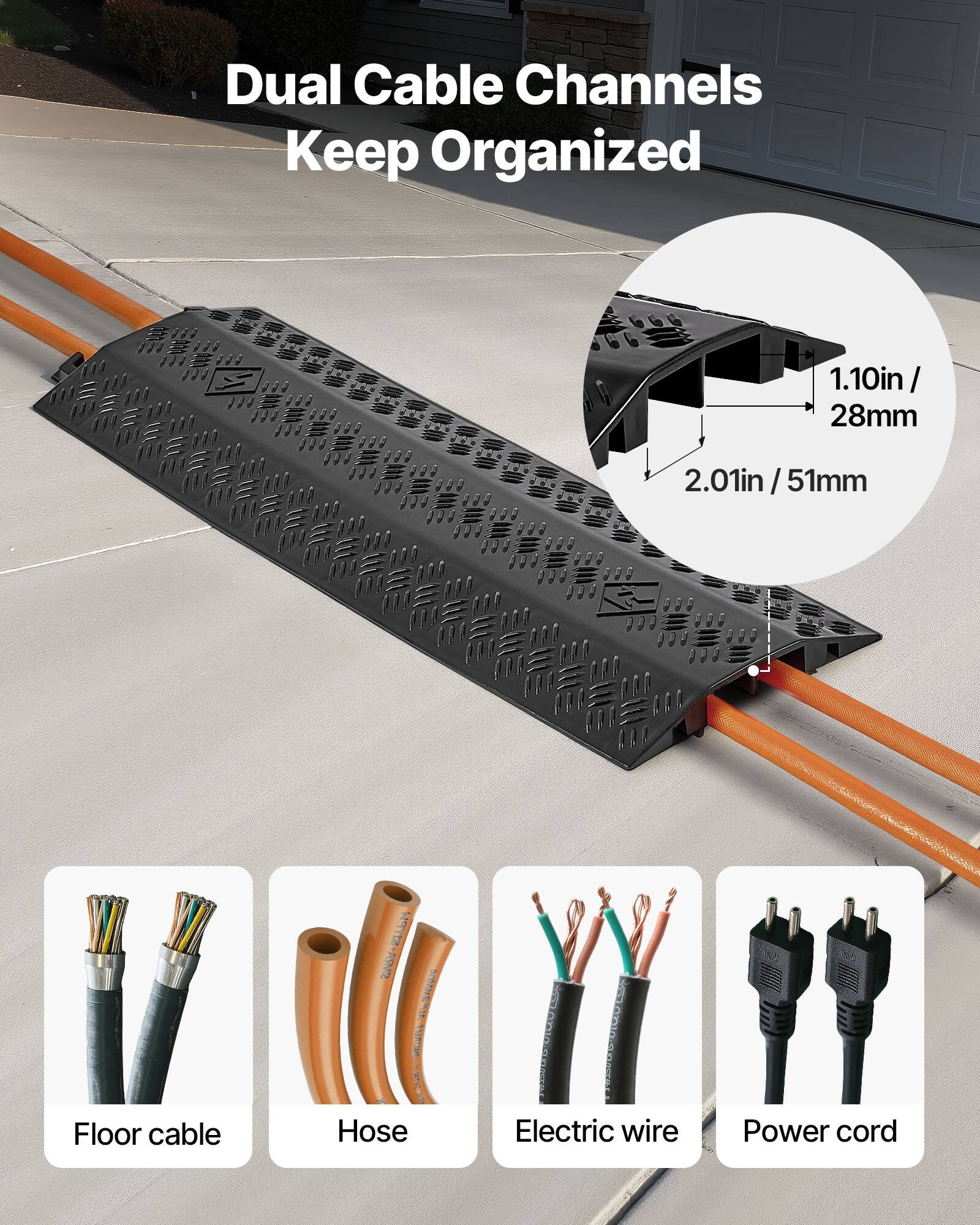 Dual Cable Channels Keep Organized

1.10in / 28mm  
2.01in / 51mm

Floor cable  
Hose  
Electric wire  
Power cord