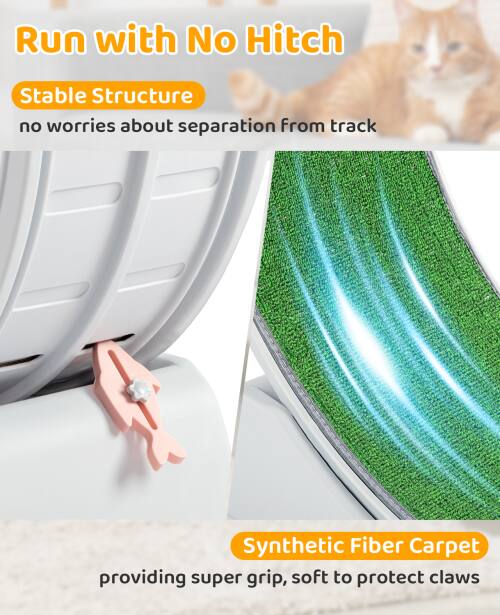 Run with No Hitch

Stable Structure  
no worries about separation from track

Synthetic Fiber Carpet  
providing super grip, soft to protect claws