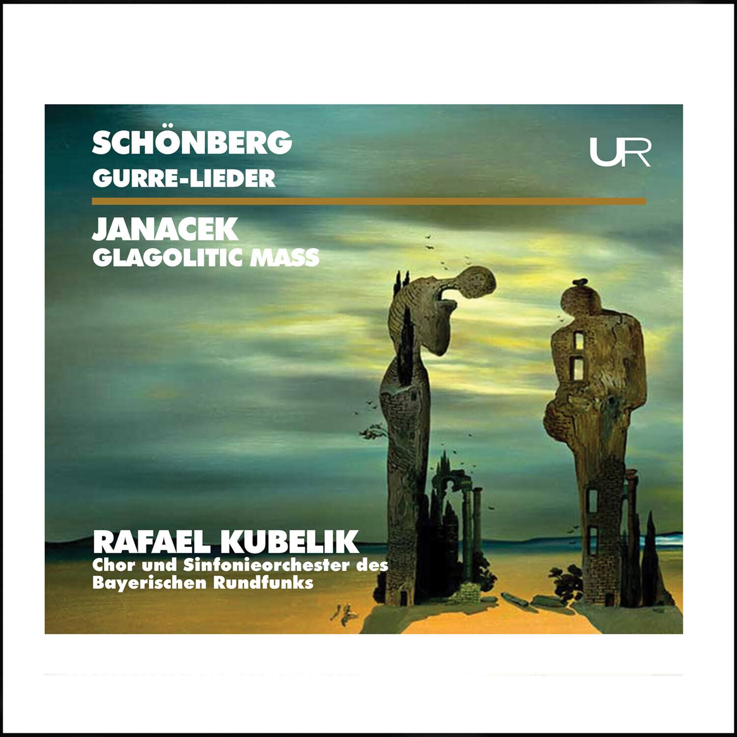 SCHÖNBERG  
GURRE-LIEDER  

JANÁČEK  
GLAGOLITIC MASS  

RAFAEL KUBELIK  
Chor und Sinfonieorchester des Bayerischen Rundfunks  

UR