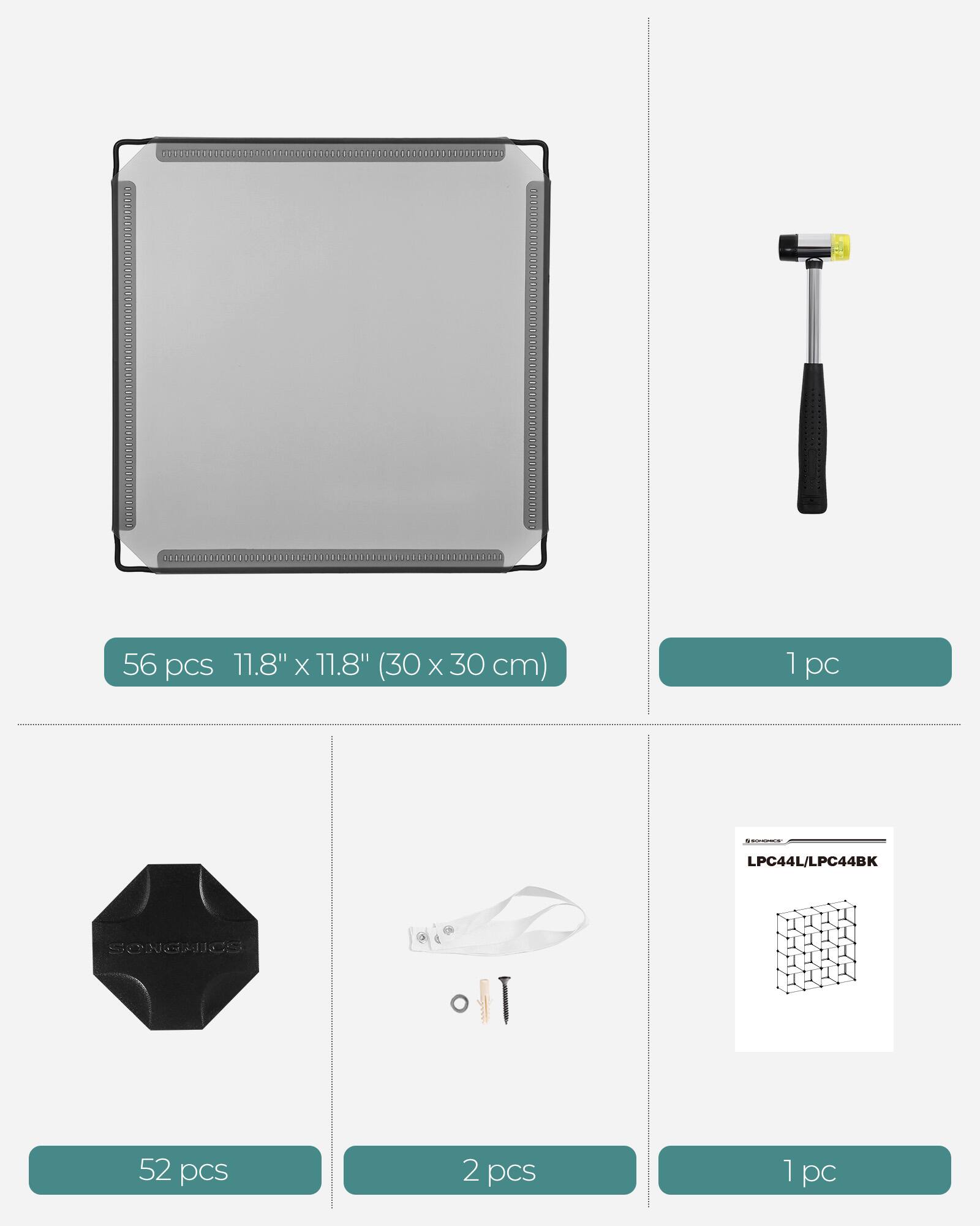 56 pcs 11.8" x 11.8" (30 x 30 cm)  
1 pc LPC44L/LPC44BK  
52 pcs  
2 pcs  
1 pc