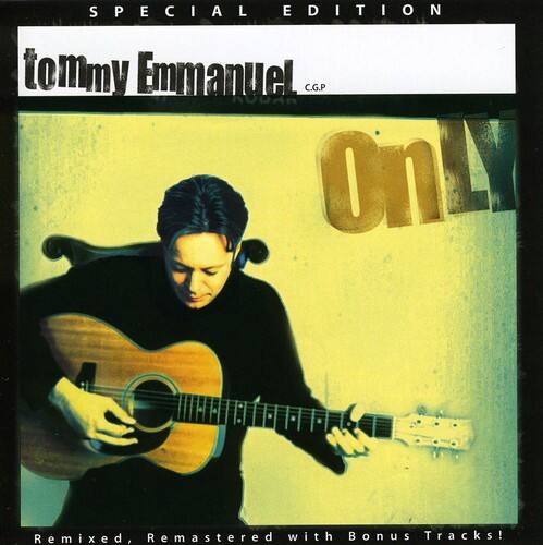 Special Edition  
Tommy Emmanuel C.G.P  
Only  
Remixed, Remastered with Bonus Tracks!