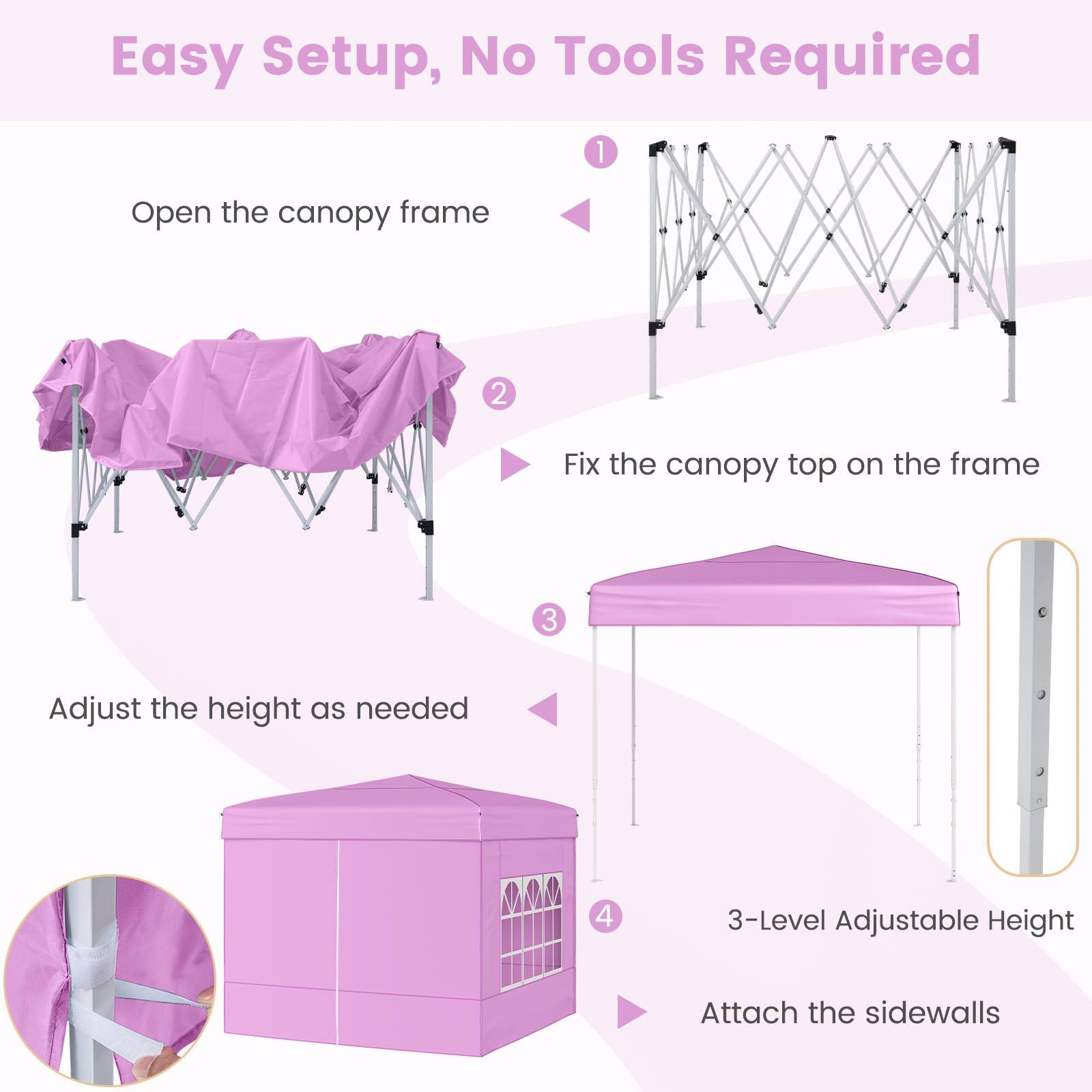 Easy Setup, No Tools Required

1. Open the canopy frame
2. Fix the canopy top on the frame
3. Adjust the height as needed
4. 3-Level Adjustable Height
5. Attach the sidewalls