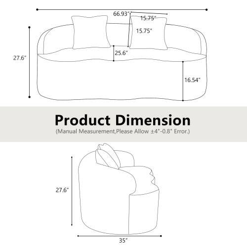66.93" 15.75" 15.75" 27.6" 25.6" 16.54"  
Product Dimension (Manual Measurement, Please Allow +4"-0.8" Error.)  
27.6" 35"