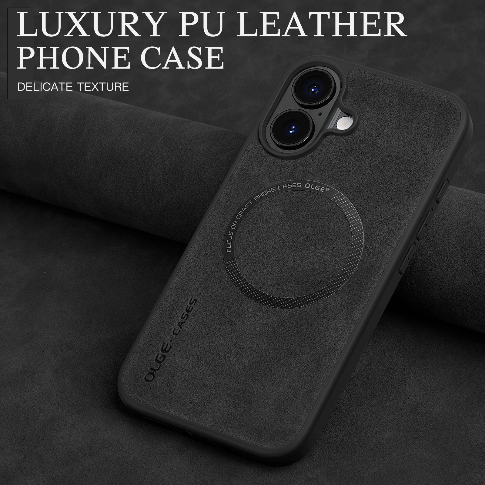 LUXURY PU LEATHER PHONE CASE  
DELICATE TEXTURE  
OLGE PHONE CASES  
OLGE