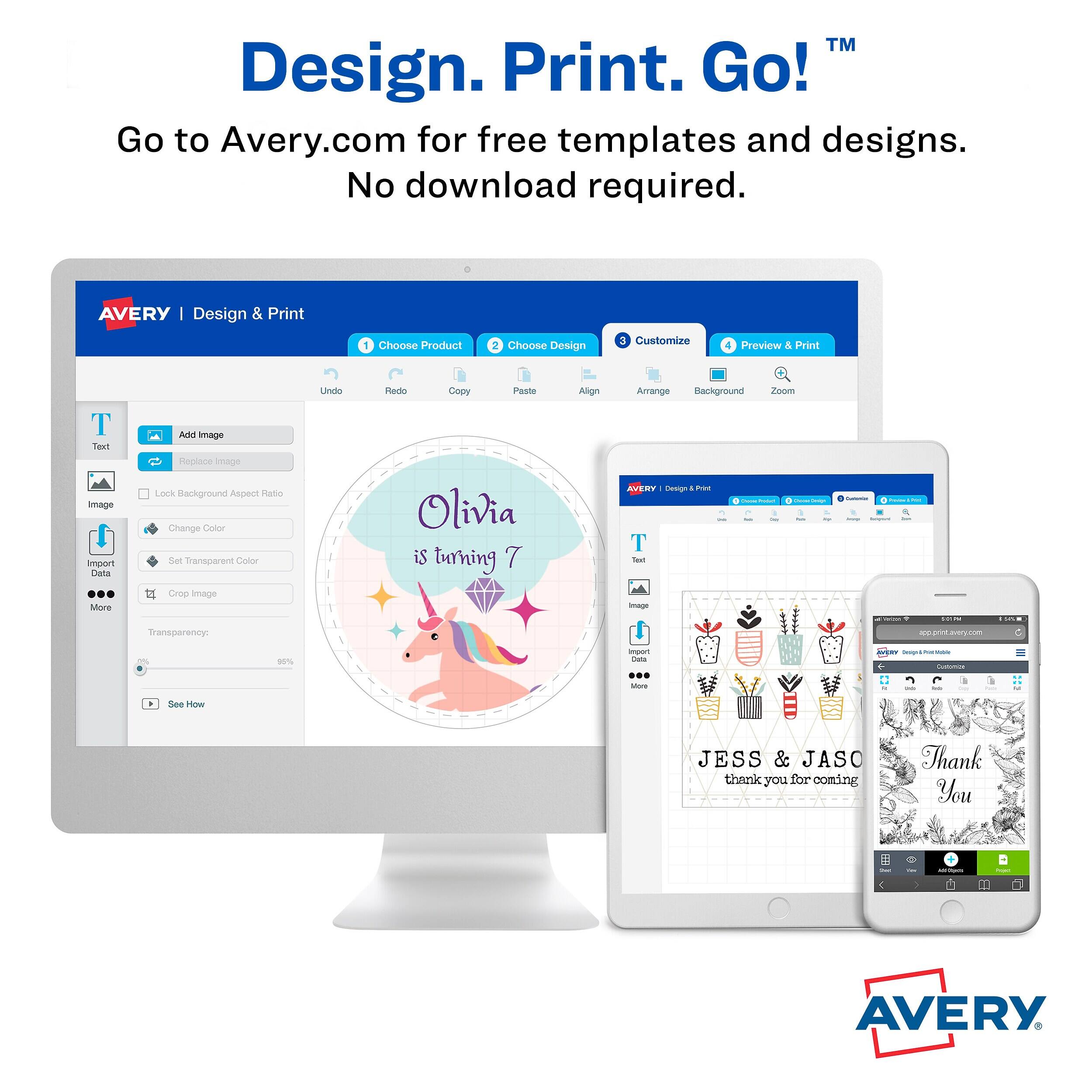 Design. Print. Go!™  
Go to Avery.com for free templates and designs. No download required.  

AVERY Design & Print  
1 Choose Product  
2 Choose Design  
3 Customize  
4 Preview & Print  

Undo  
Redo  
Copy  
Paste  
Align  
Arrange  
Background  
Zoom  

T Text  
Image  
Import Data  
More  
Add Image  
Replace Image  
Lock Background Aspect Ratio  
Change Color  
Set Transparent Color  
Crop Image  

Olivia is turning 7  

AVERY Design & Print  

JESS & JASO thank you for coming  
Thank You  

AVERY