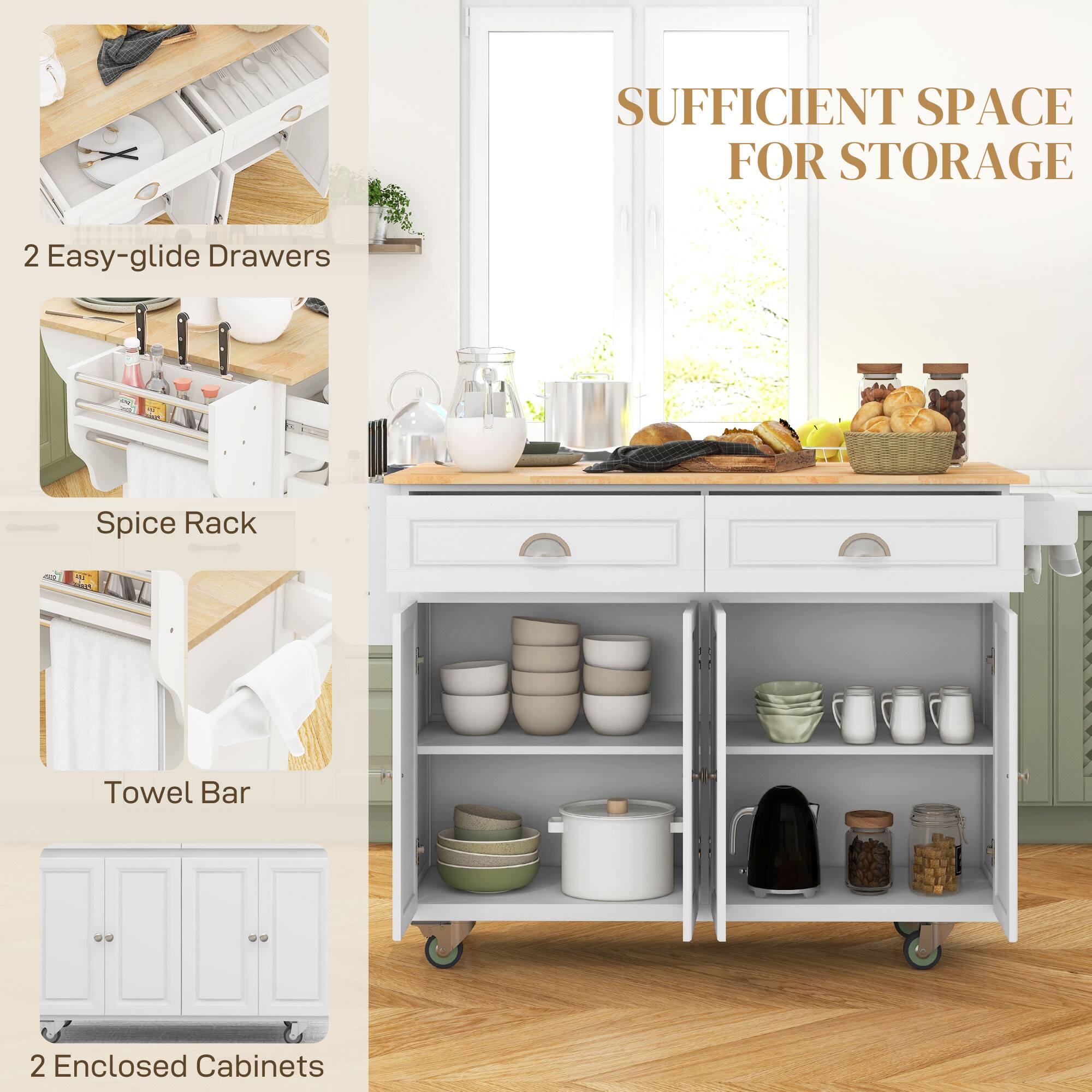 SUFFICIENT SPACE FOR STORAGE

- 2 Easy-glide Drawers
- Spice Rack
- Towel Bar
- 2 Enclosed Cabinets