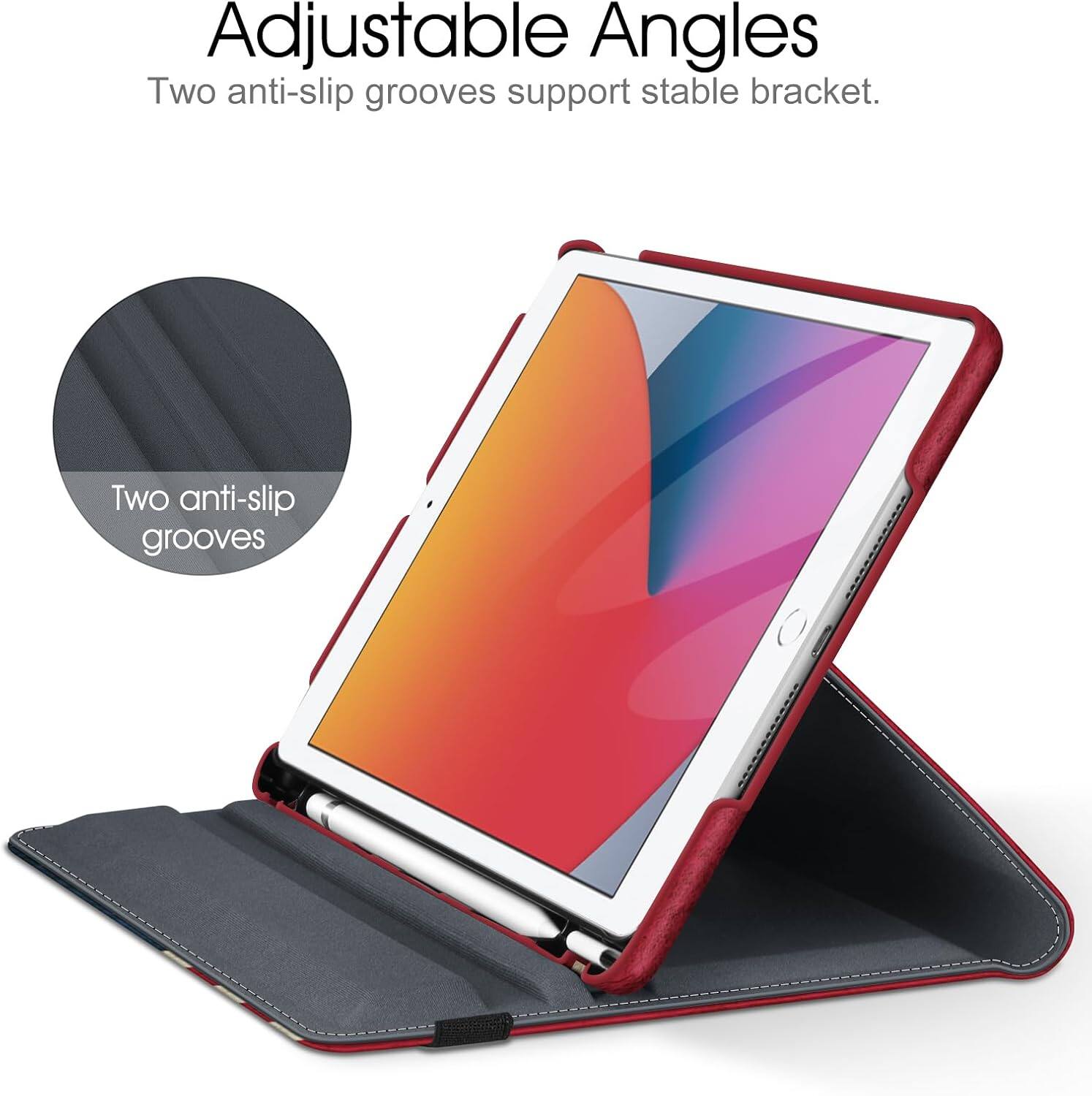 Adjustable Angles  
Two anti-slip grooves support stable bracket.  
Two anti-slip grooves