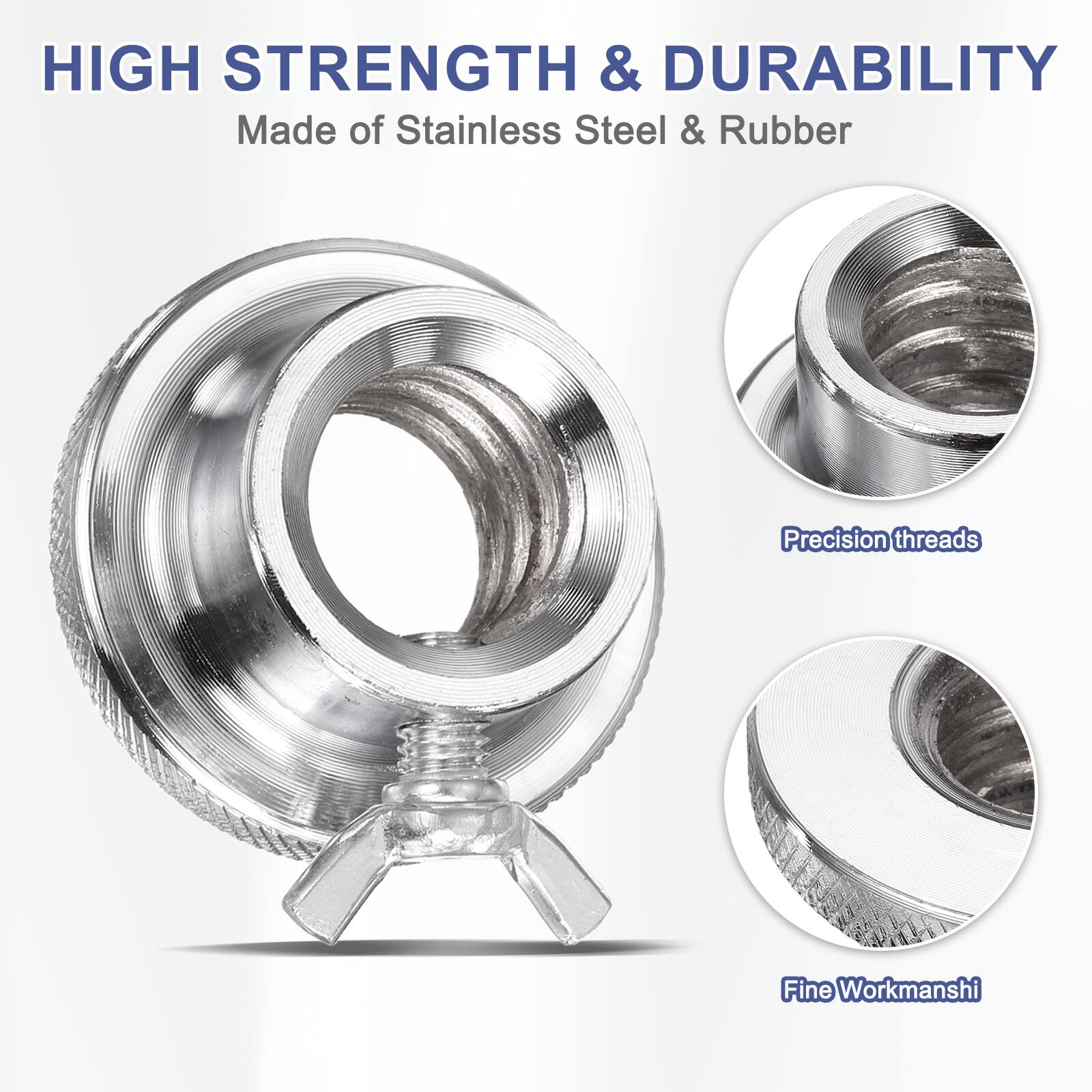 HIGH STRENGTH & DURABILITY  
Made of Stainless Steel & Rubber  
Precision threads  
Fine Workmanship