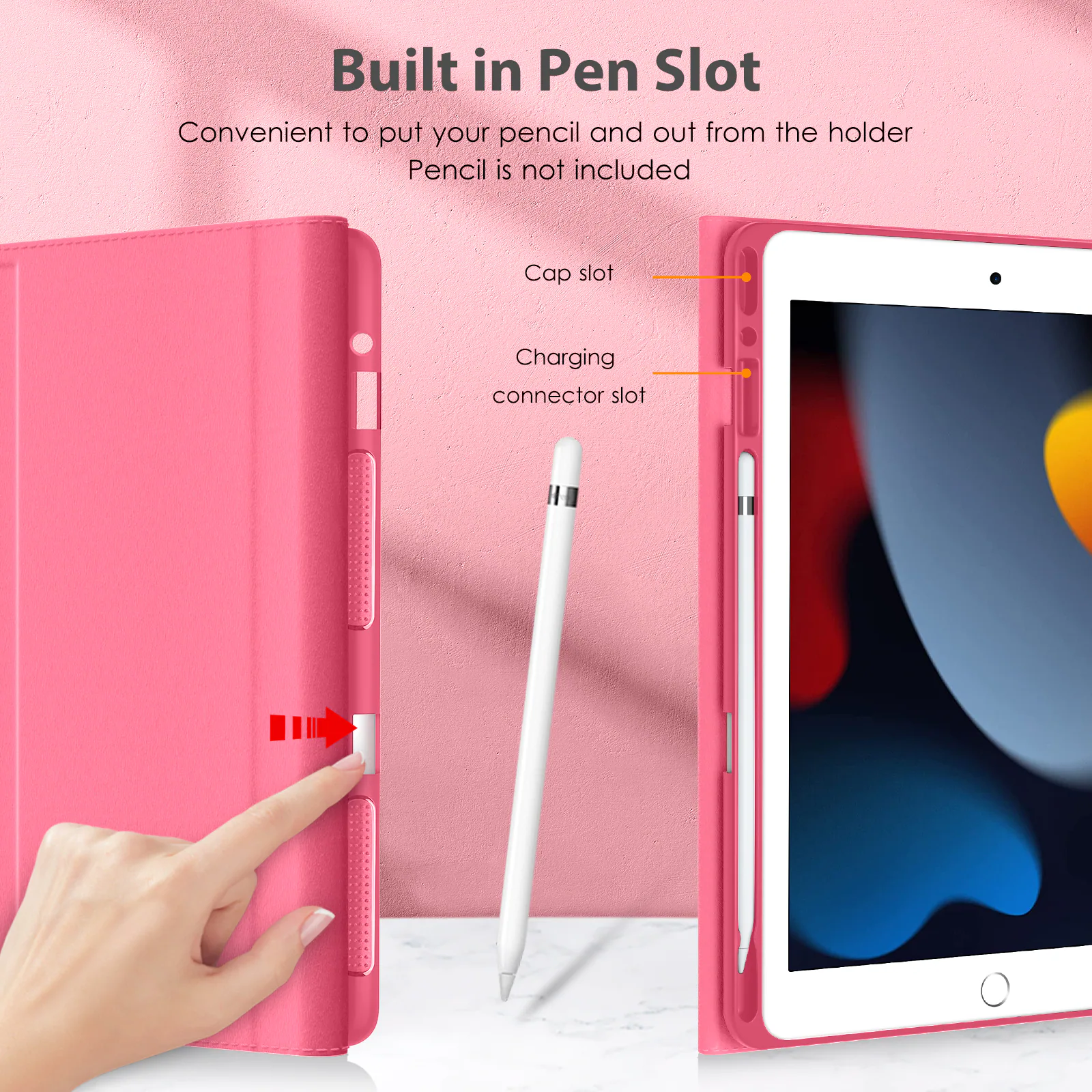 Built in Pen Slot  
Convenient to put your pencil and out from the holder  
Pencil is not included  

Cap slot  
Charging connector slot