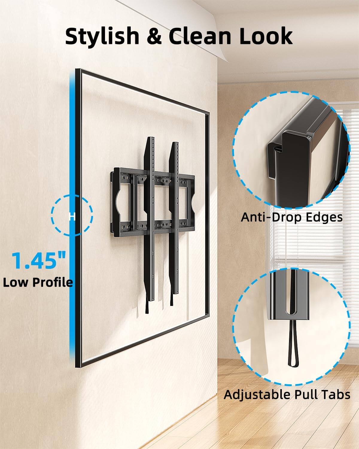 Stylish & Clean Look

1.45" Low Profile

Anti-Drop Edges

Adjustable Pull Tabs