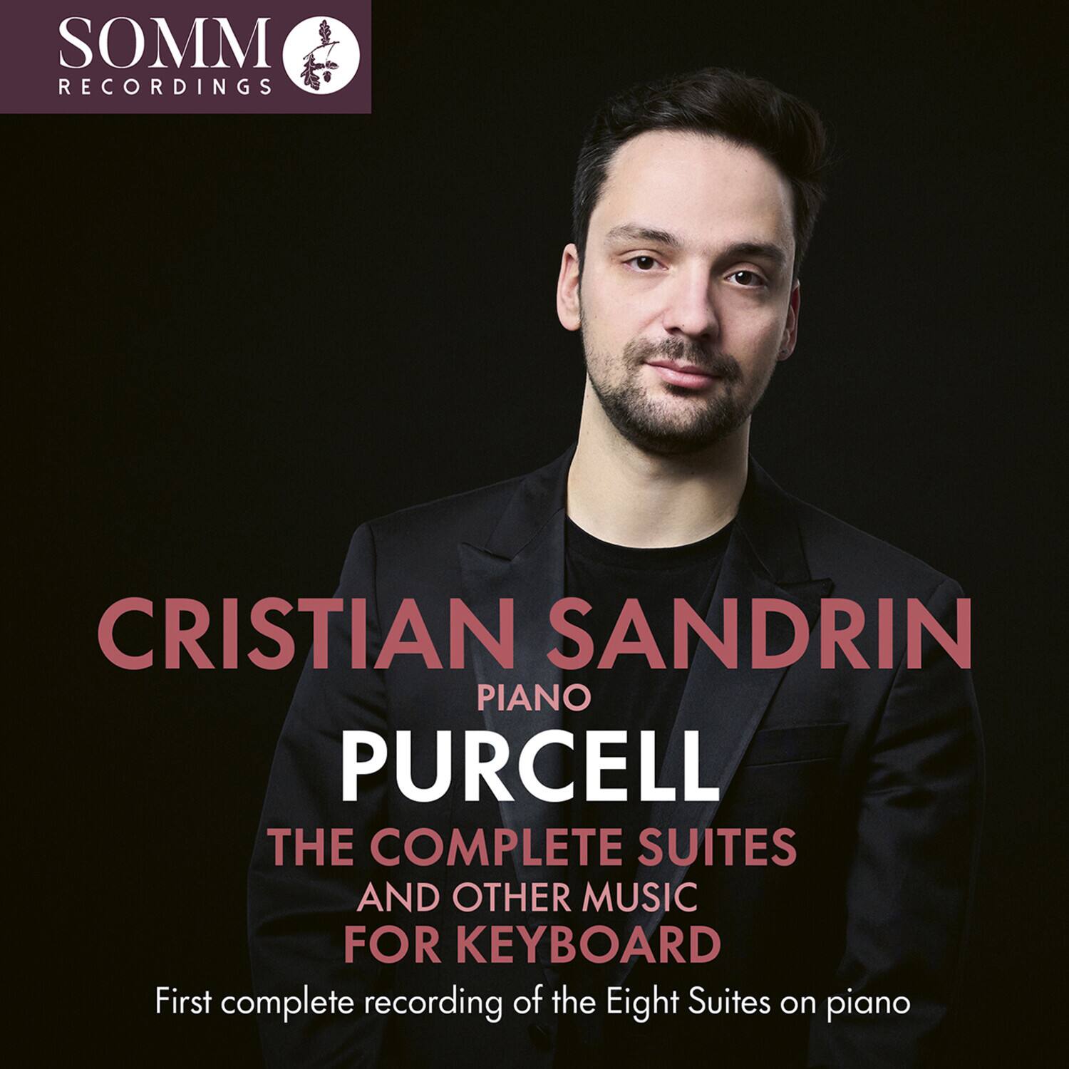 SOMM RECORDINGS

CRISTIAN SANDRIN  
PIANO

PURCELL  
THE COMPLETE SUITES AND OTHER MUSIC FOR KEYBOARD

First complete recording of the Eight Suites on piano