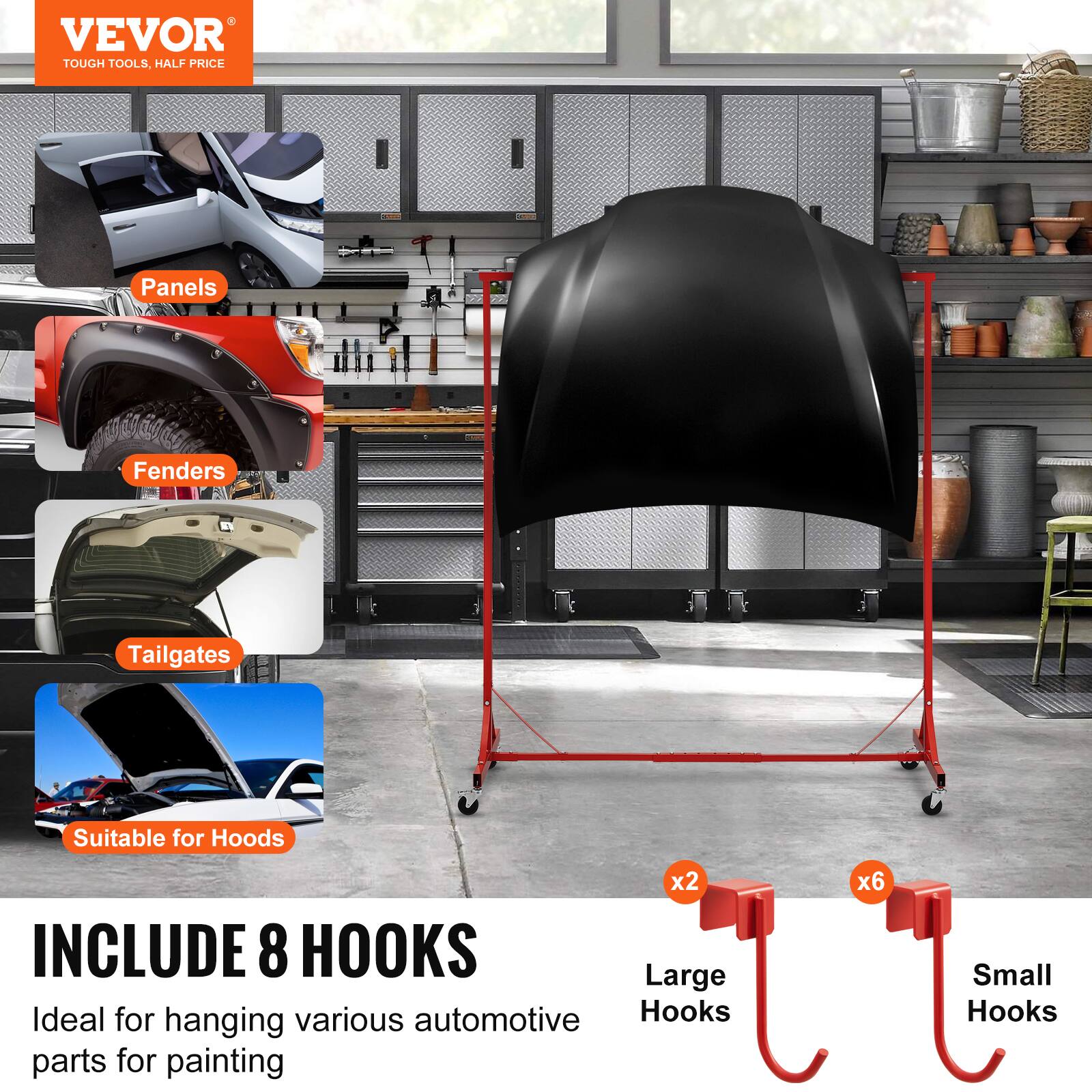 VEVOR  
TOUGH TOOLS, HALF PRICE  

Panels  
Fenders  
Tailgates  
Suitable for Hoods  

INCLUDE 8 HOOKS  
Ideal for hanging various automotive parts for painting  

x2 Large Hooks  
x6 Small Hooks