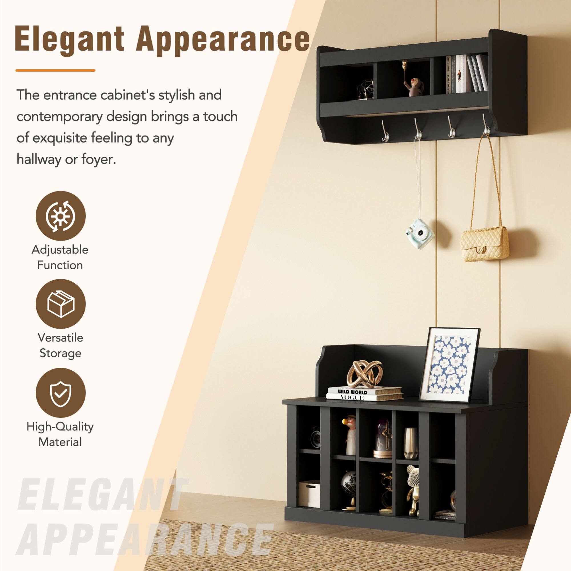 Elegant Appearance

The entrance cabinet's stylish and contemporary design brings a touch of exquisite feeling to any hallway or foyer.

- Adjustable Function
- Versatile Storage
- High-Quality Material

ELEGANT APPEARANCE