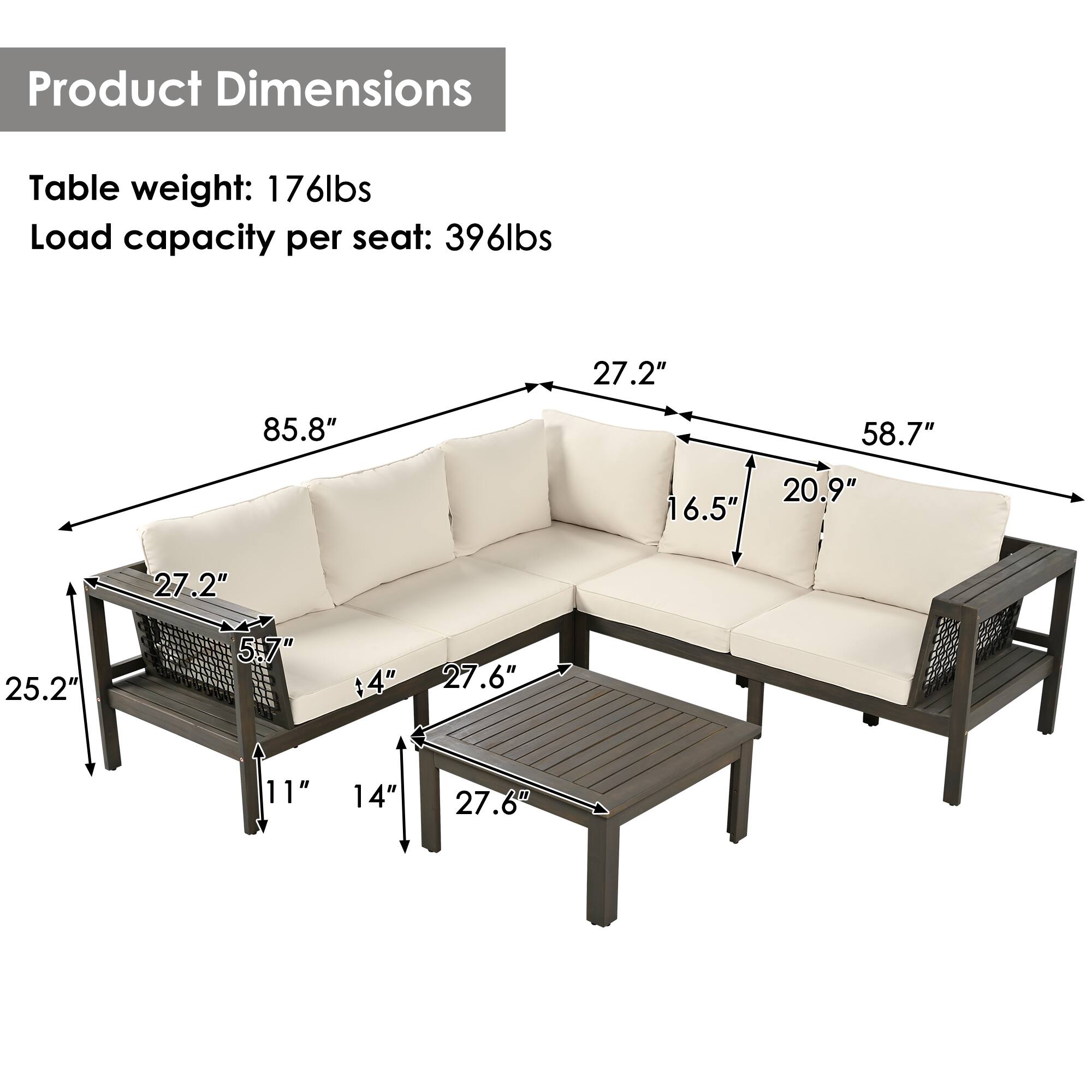 Product Dimensions  
Table weight: 176lbs  
Load capacity per seat: 396lbs  

27.2"  
85.8"  
58.7"  
16.5"  
20.9"  
27.2"  
25.2"  
5.7"  
4"  
27.6"  
11"  
14"  
27.6"