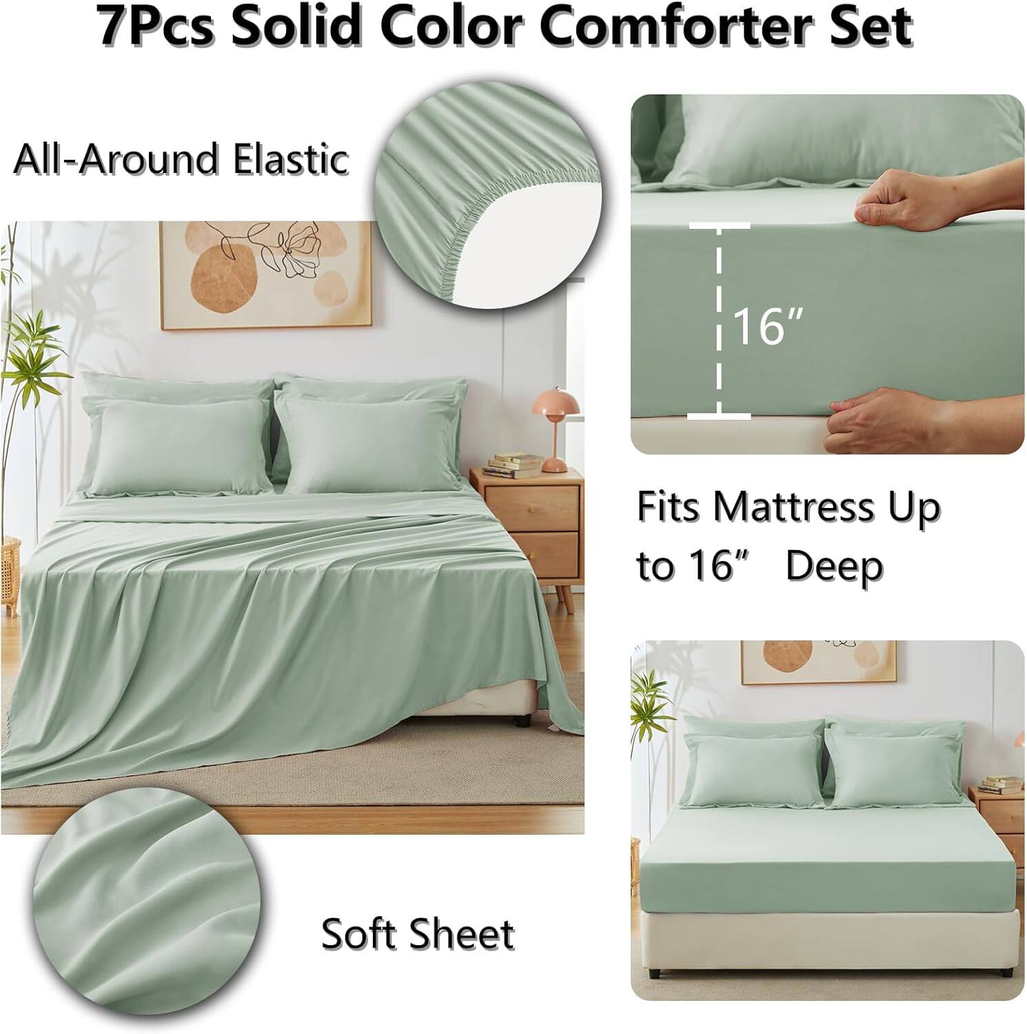 7Pcs Solid Color Comforter Set

All-Around Elastic

Fits Mattress Up to 16" Deep

Soft Sheet