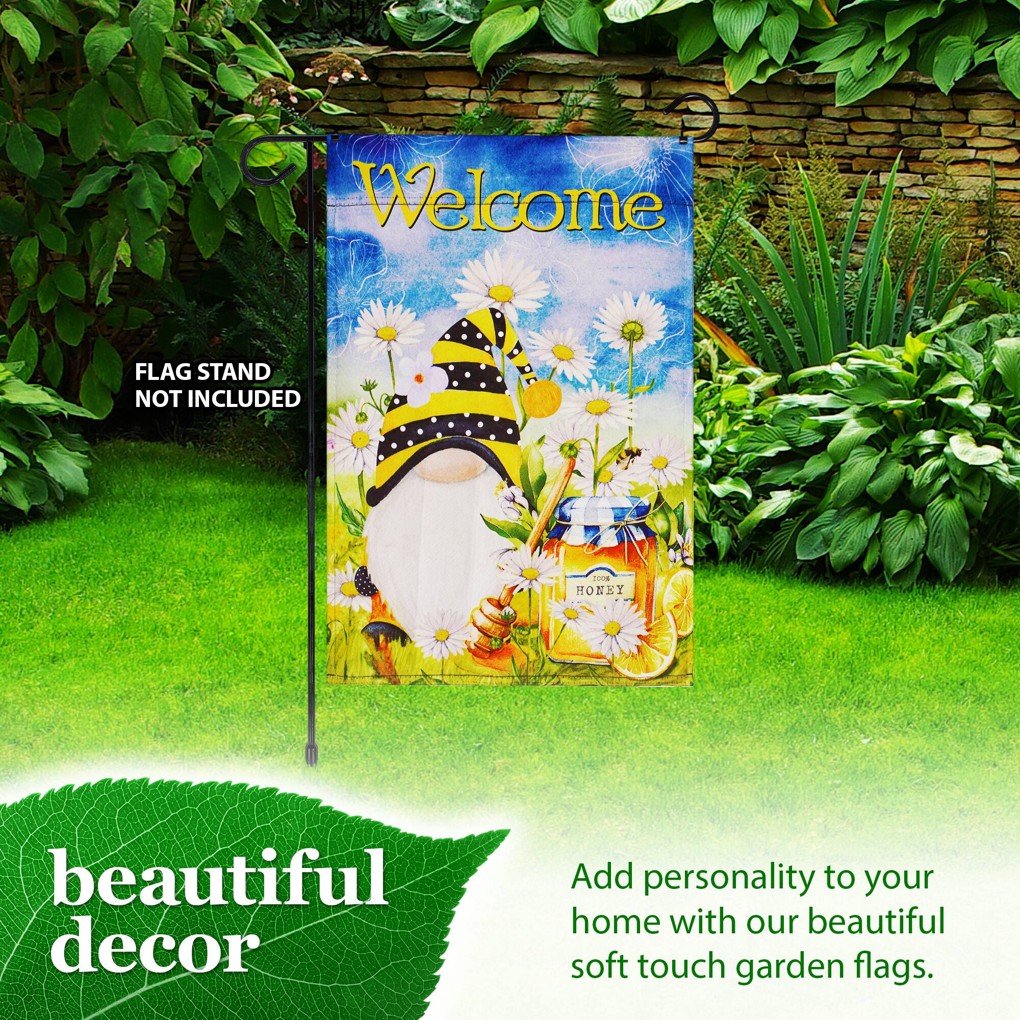 Welcome  
FLAG STAND NOT INCLUDED  

Food HONKY  
beautiful decor  

Add personality to your home with our beautiful soft touch garden flags.