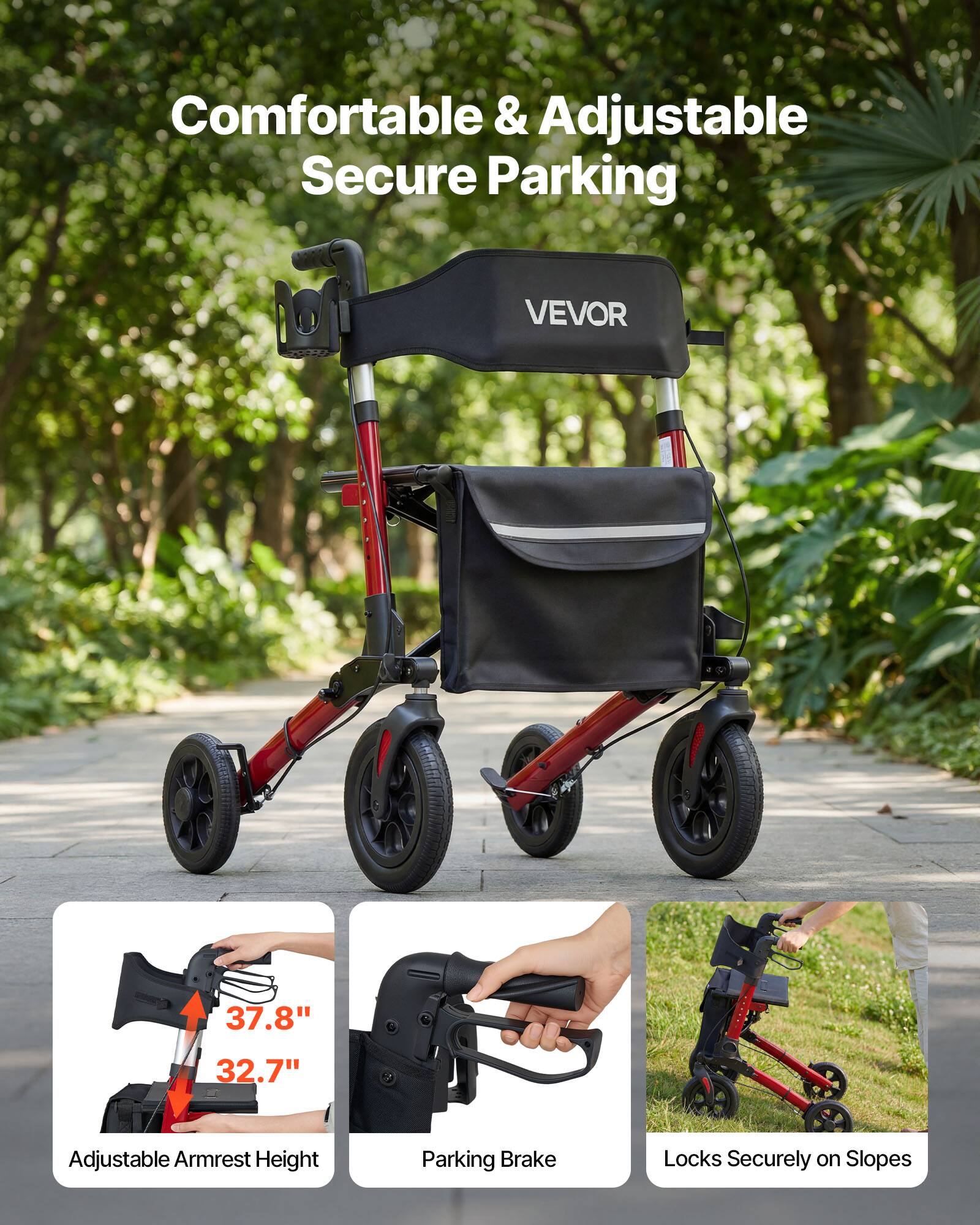 Comfortable & Adjustable Secure Parking

VEVOR

37.8" Adjustable Armrest Height  
32.7" Adjustable Armrest Height  
Parking Brake  
Locks Securely on Slopes