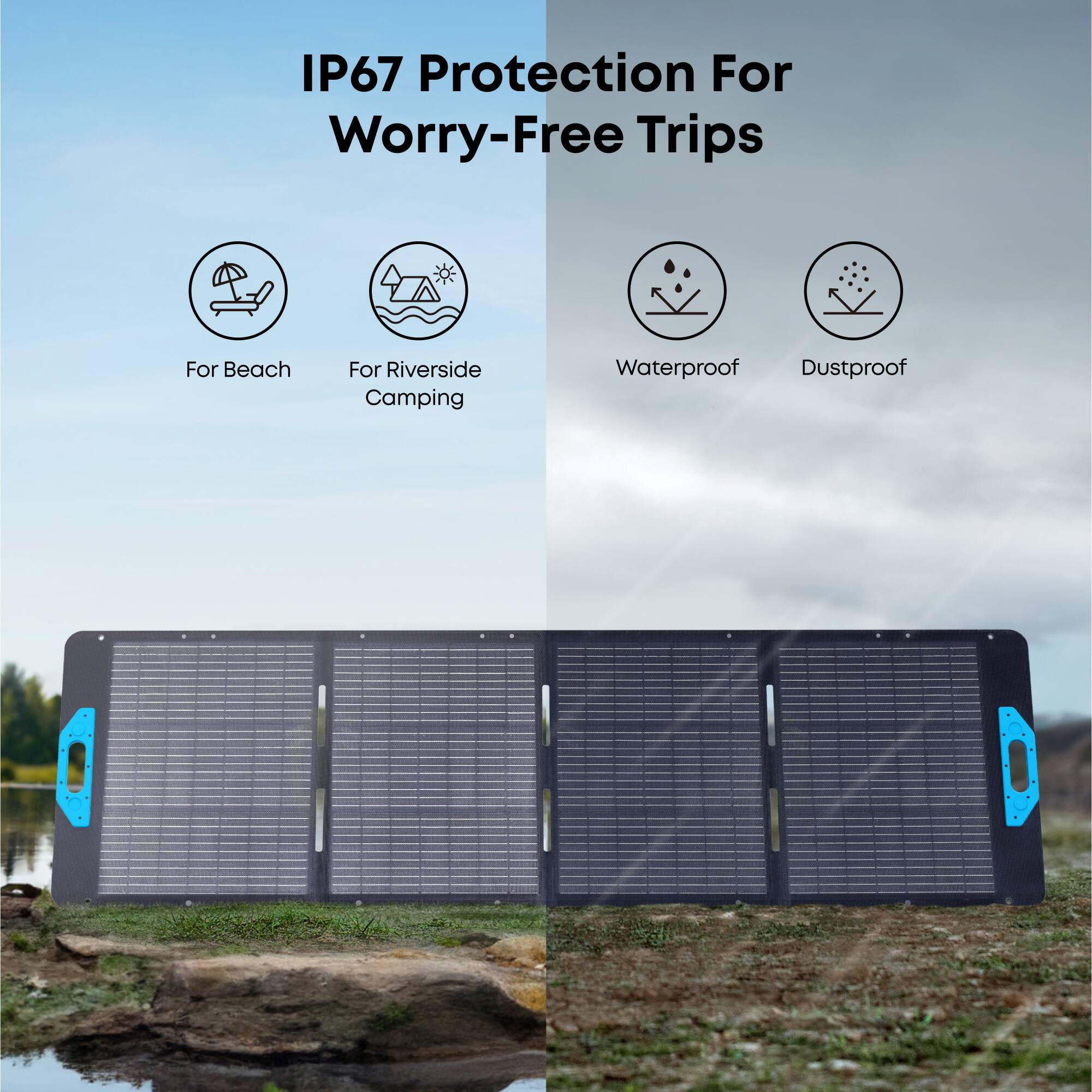 IP67 Protection For Worry-Free Trips

For Beach
For Riverside Camping
Waterproof
Dustproof