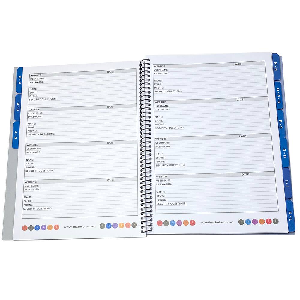 WEBSITE USERNAME A-B SEGR NAME MAI PHONE SECURITY QUESTIONS CD WEBSITE USERNAME PASSWORD NAME EMAIL PHONE SECURITY QUESTIONS E-F WEBSITE USERNAME PASSWORD NAME EMAIL PHONE SECURITY QUESTIONS F www.time2refocus.com DATE G-H WEBSITE USERNAME PASSWORD NAME EMAIL PHONE SECURITY QUESTIONS DATE WEBSITE USERNAME PASSWORD NAME EMAIL PHONE SECURITY QUESTIONS DATE WEBSITE USERNAME PASSWORD NAME EMAIL PHONE SECURITY QUESTIONS DATE WESSITE USERNAME PASSWORD NAME EMAIL PHONE SECURITY QUESTIONS www.time2refocus.com & - NW : R-S G- H  - K-L