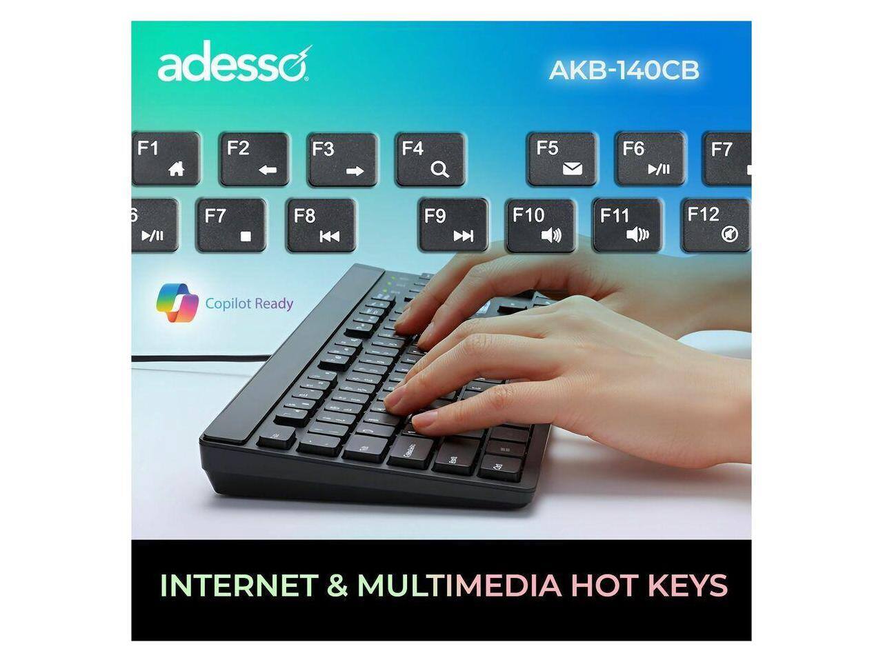 adesso AKB-140CB

Copilot Ready

INTERNET & MULTIMEDIA HOT KEYS
