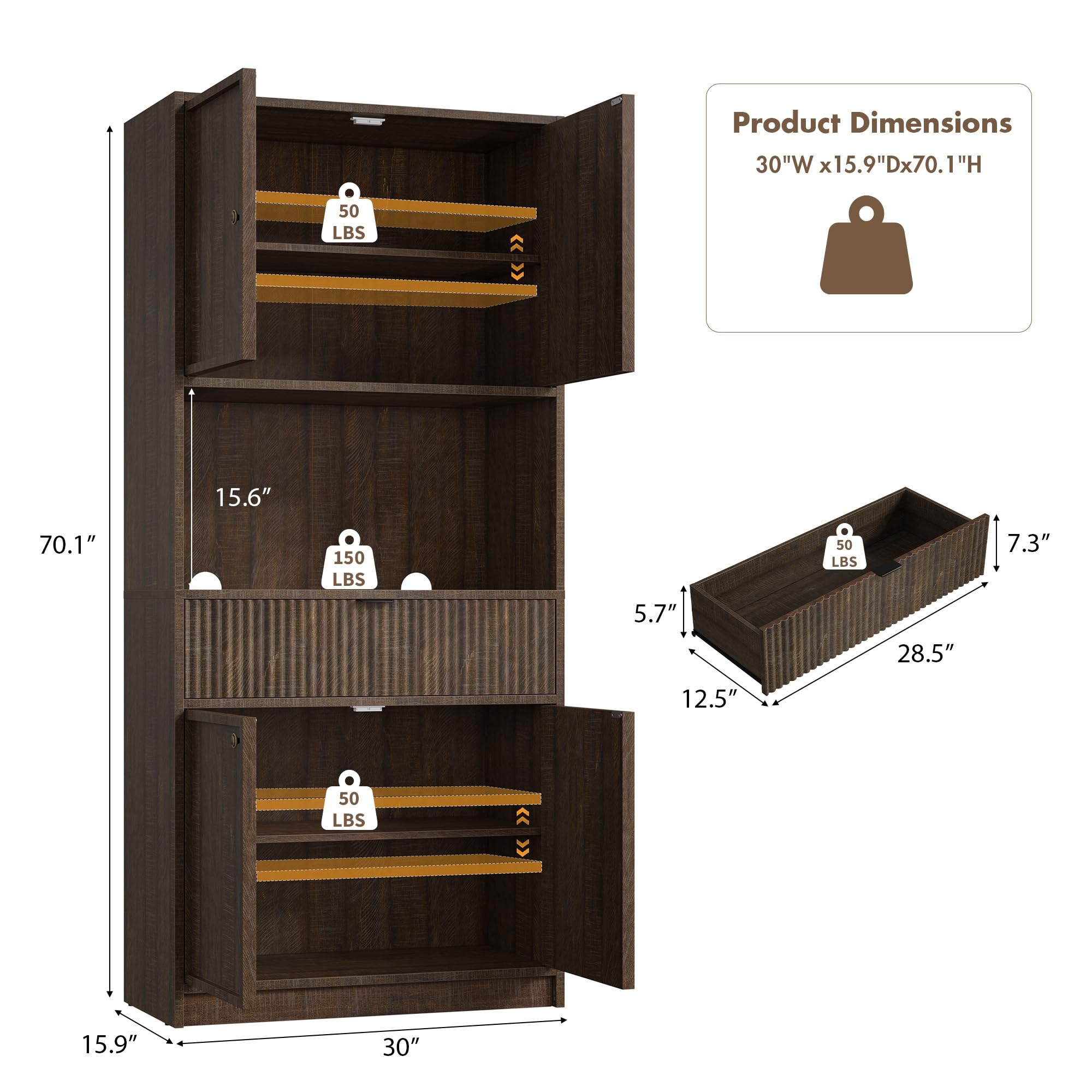 Product Dimensions:  
30"W x 15.9"D x 70.1"H  

- 15.6" (50 LBS)  
- 150 LBS  
- 5.7" (50 LBS)  
- 28.5" (50 LBS)  
- 12.5" (50 LBS)  
- 7.3" (50 LBS)