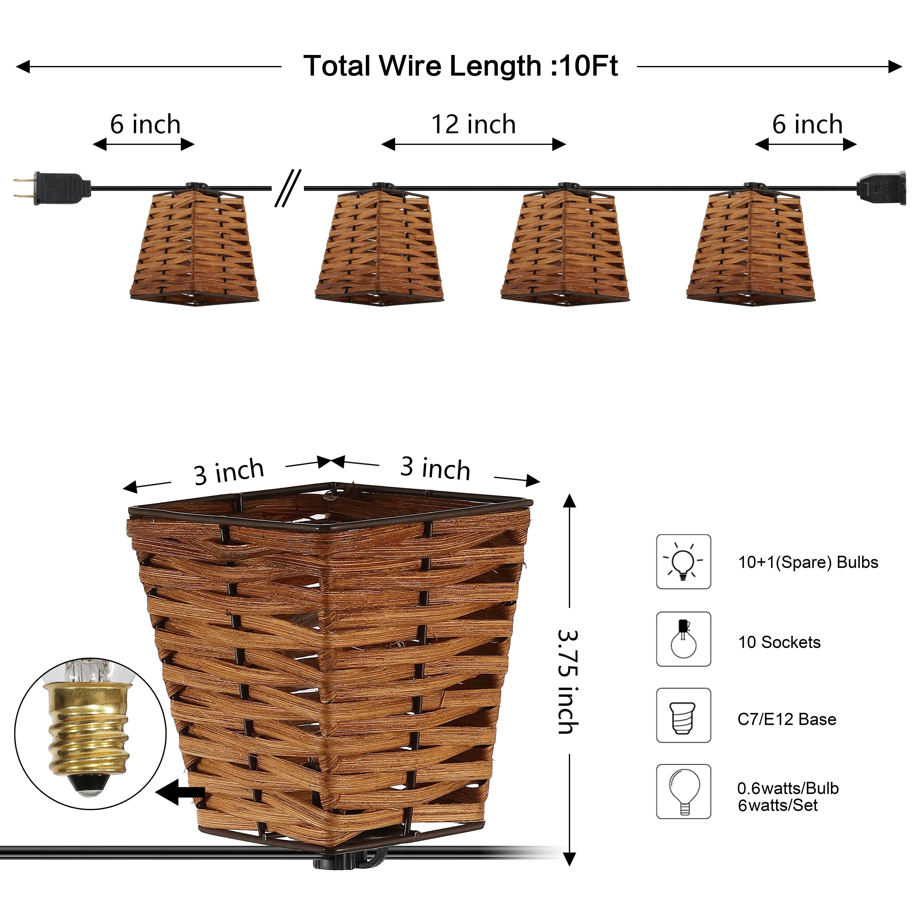 Total Wire Length: 10Ft  
6 inch  
12 inch  
6 inch  
3 inch  
3 inch  
10+1 (Spare) Bulbs  
3.75 inch  
10 Sockets  
C7/E12 Base  
0.6watts/Bulb  
6watts/Set