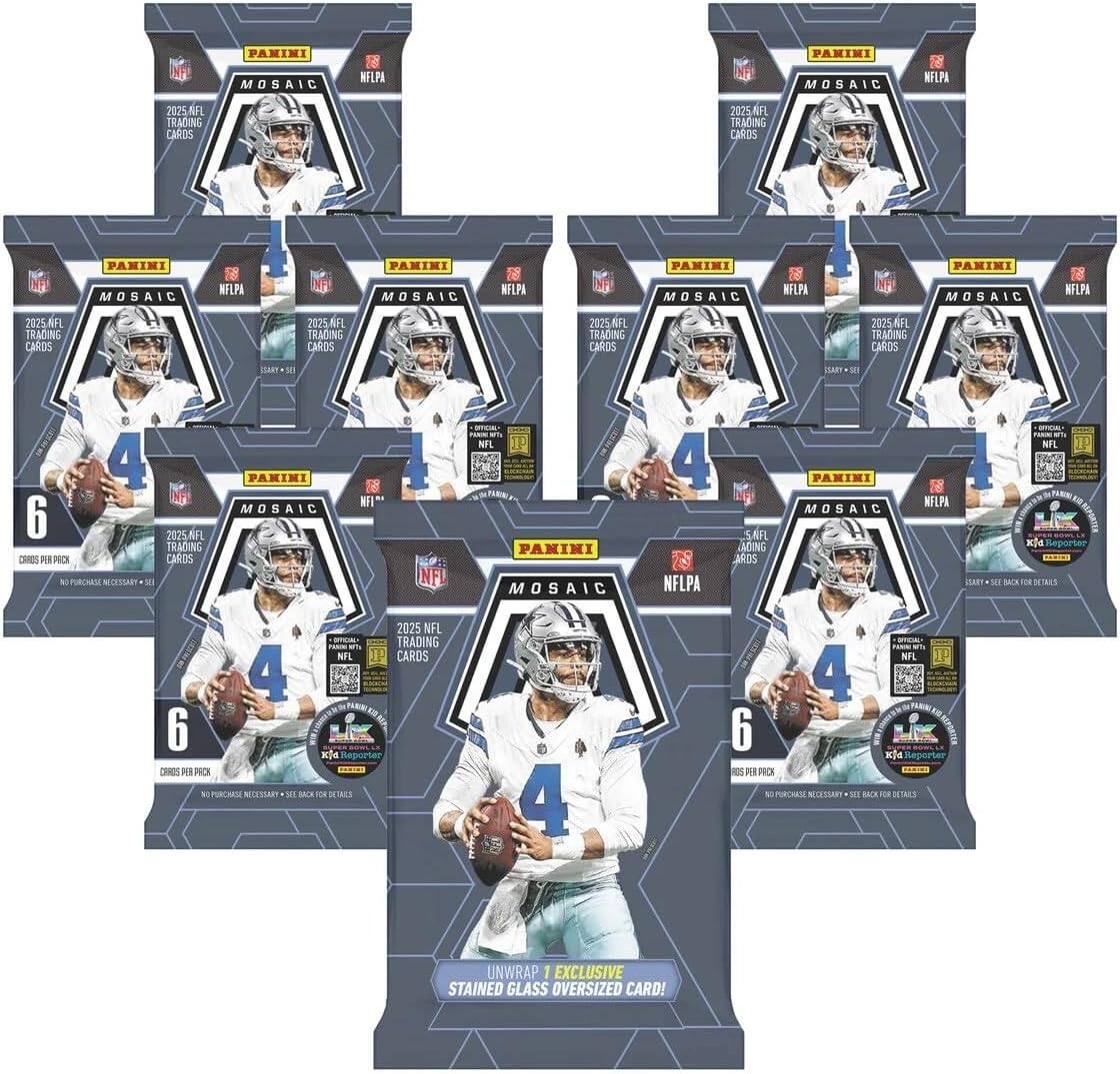 PANINI MOSAIC NFLPA  
2025 NFL TRADING CARDS  
6 CARDS PER PACK  
NO PURCHASE NECESSARY - SEE BACK FOR DETAILS  

PANINI MOSAIC NFLPA  
2025 NFL TRADING CARDS  
6 CARDS PER PACK  
NO PURCHASE NECESSARY - SEE BACK FOR DETAILS  

PANINI MOSAIC NFLPA  
2025 NFL TRADING CARDS  
6 CARDS PER PACK  
NO PURCHASE NECESSARY - SEE BACK FOR DETAILS  

PANINI MOSAIC NFLPA  
2025 NFL TRADING CARDS  
6 CARDS PER PACK  
NO PURCHASE NECESSARY - SEE BACK FOR DETAILS  

PANINI MOSAIC NFLPA  
2025 NFL TRADING CARDS  
6 CARDS PER PACK  
NO PURCHASE NECESSARY - SEE BACK FOR DETAILS  

PANINI MOSAIC NFLPA  
2025 NFL TRADING CARDS  
6 CARDS PER PACK  
NO PURCHASE NECESSARY - SEE BACK FOR DETAILS  

UNWRAP 1 EXCLUSIVE STAINED GLASS OVERSIZED CARD!