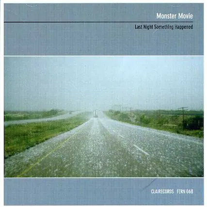 Monster Movie
Last Night Something Happened
CLAIRECORDS FERN 068