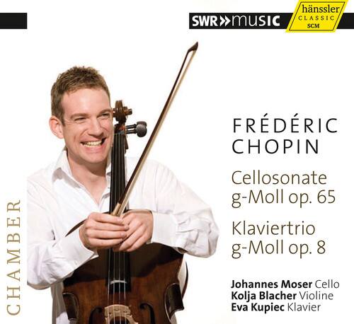 hnssler CLASSIC SWR music SCM CHAMBER FRÉDÉRIC CHOPIN Cellosonate g-Moll op. 65 Klaviertrio g-Moll op. 8 Johannes Moser Cello Kolja Blacher Violine Eva Kupiec Klavier
