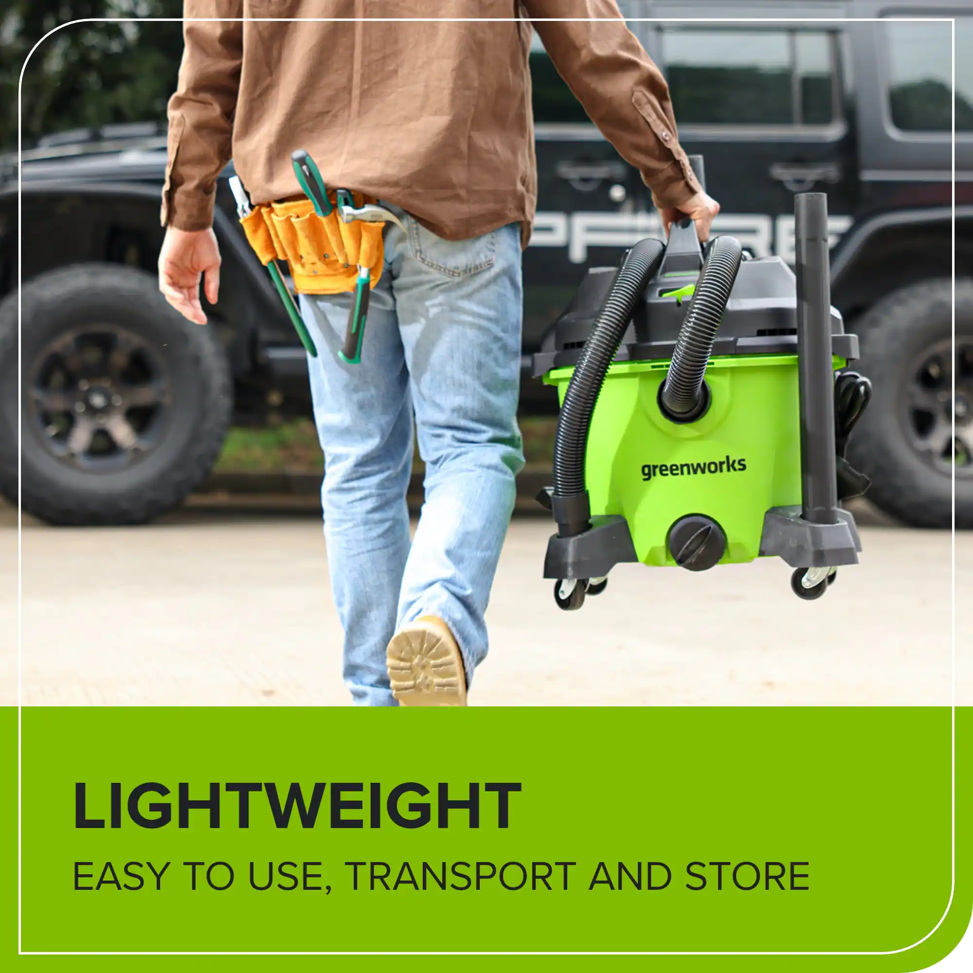 LIGHTWEIGHT  
EASY TO USE, TRANSPORT AND STORE