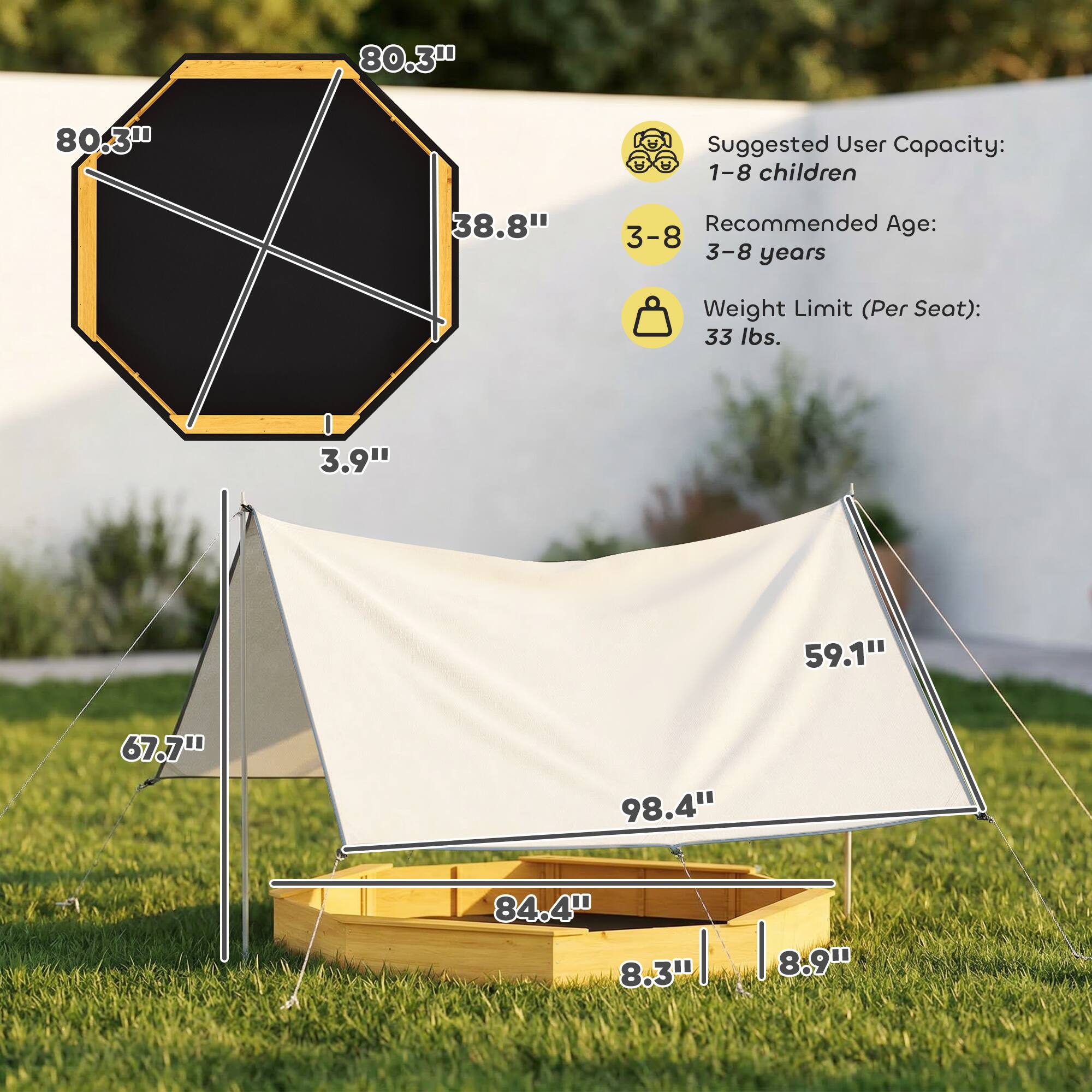 80.3"  
80.3"  
Suggested User Capacity: 1-8 children  
38.8"  
Recommended Age: 3-8 years  
Weight Limit (Per Seat): 33 lbs.  
3.9"  
59.1"  
67.7"  
98.4"  
84.4"  
8.3"  
8.9"
