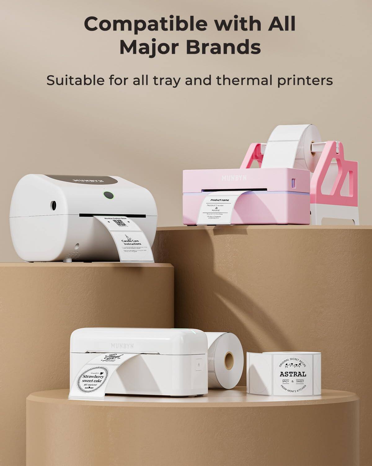 Compatible with All Major Brands
Suitable for all tray and thermal printers
MUNBYN
Strawberry
ASTRAL
SPICY & SWEET
FROM MOM'S KITCHEN