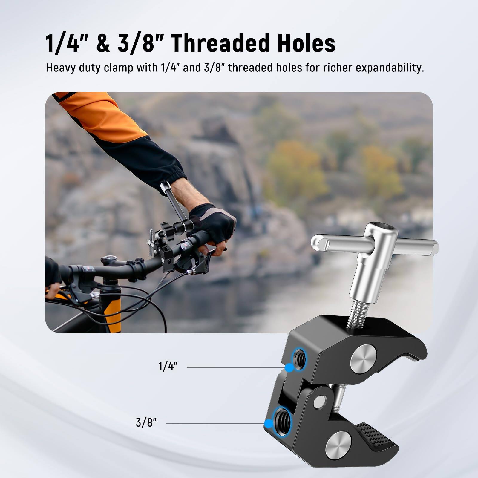 1/4" & 3/8" Threaded Holes

Heavy duty clamp with 1/4" and 3/8" threaded holes for richer expandability.