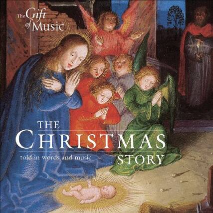 The Gift of Music
THE CHRISTMAS STORY
told in words and music