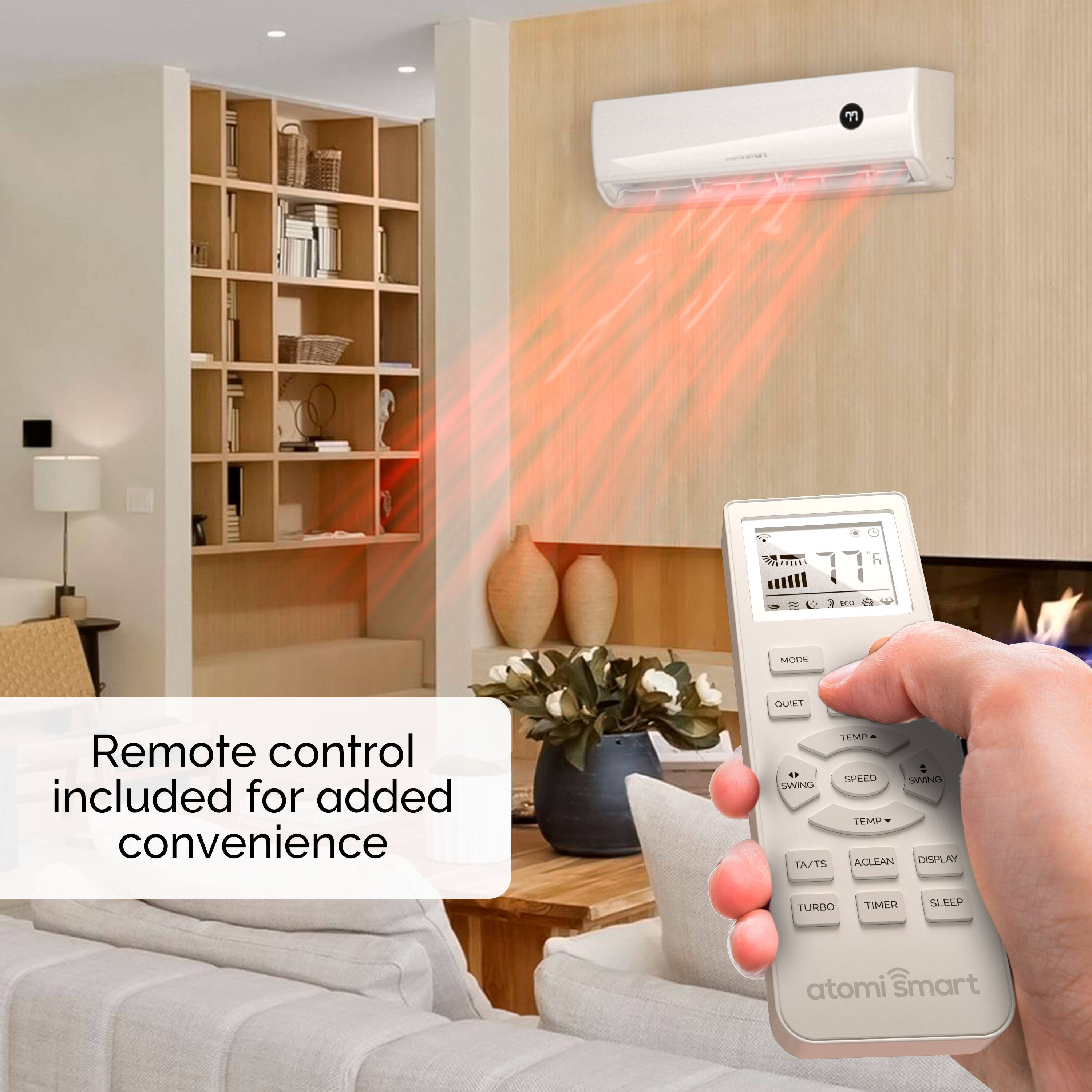 Remote control included for added convenience

MODE  
QUIET  
TEMP  
SPEED  
SWING  
TEMP  
TA/TS  
ACLEAN  
DISPLAY  
TURBO  
TIMER  
SLEEP  

atomi Smart