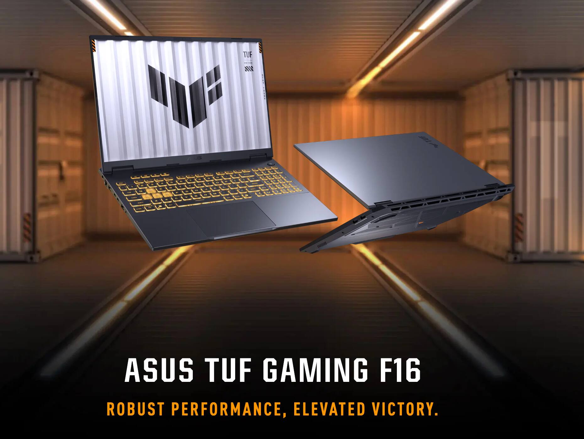 ASUS TUF GAMING F16  
ROBUST PERFORMANCE, ELEVATED VICTORY.