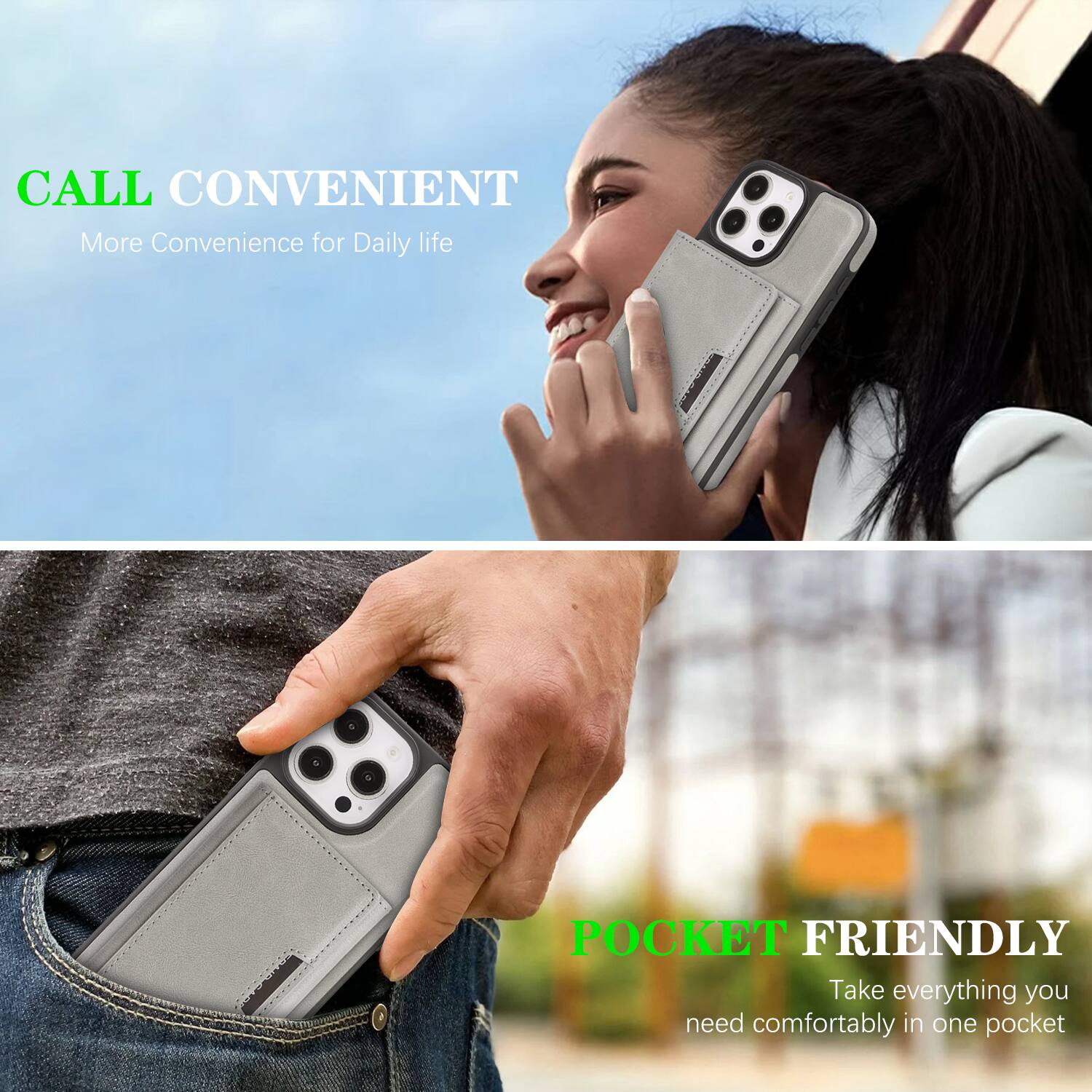 CALL CONVENIENT  
More Convenience for Daily life  

POCKET FRIENDLY  
Take everything you need comfortably in one pocket