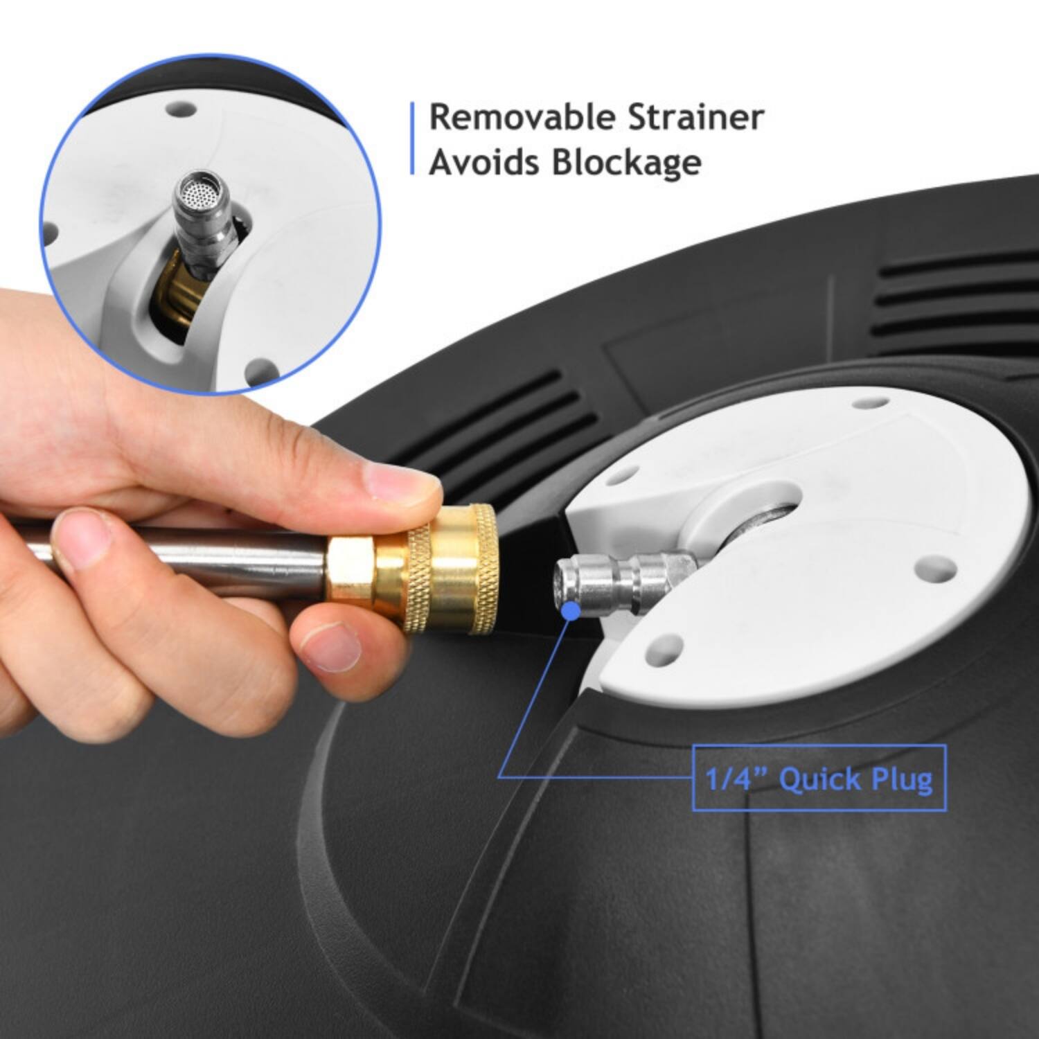 Removable Strainer Avoids Blockage  
1/4" Quick Plug