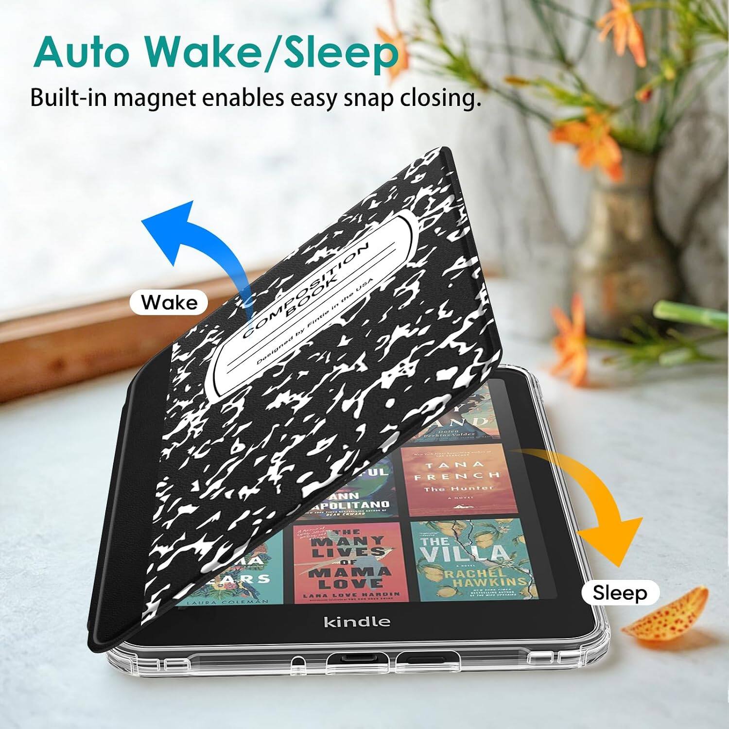 Auto Wake/Sleep  
Built-in magnet enables easy snap closing.  

COMPOSITION USA  
Wake out  

DY Fintle Designed  
AND DONG Vatues  
TANA UL  
FRENCH The Hunter  
ANN POLITANO  
PTAZ COWARD  

THE MANY THE LIVES VILLA  
OF MAMA RACHEL ARS LOVE HAWKINS  
LAMA LOVE HARDIN LAURA COLEMAN  

kindle