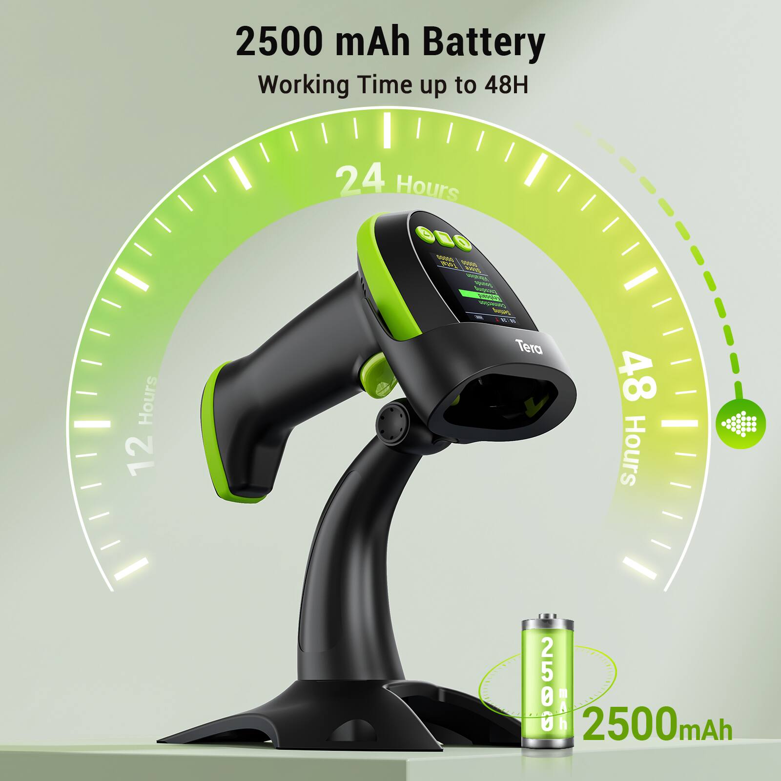 2500 mAh Battery  
Working Time up to 48H  

24 Hours  
48 Hours  

12 Hours  

2500mAh