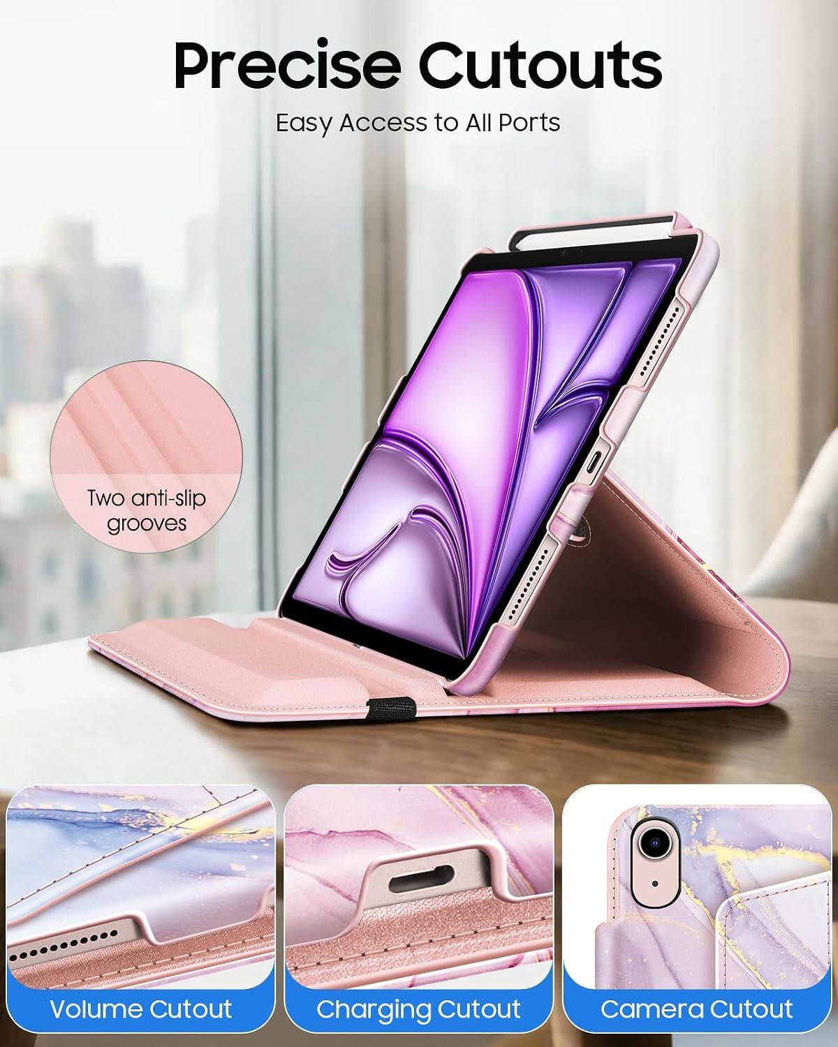 Precise Cutouts  
Easy Access to All Ports  

Two anti-slip grooves  

Volume Cutout  
Charging Cutout  
Camera Cutout