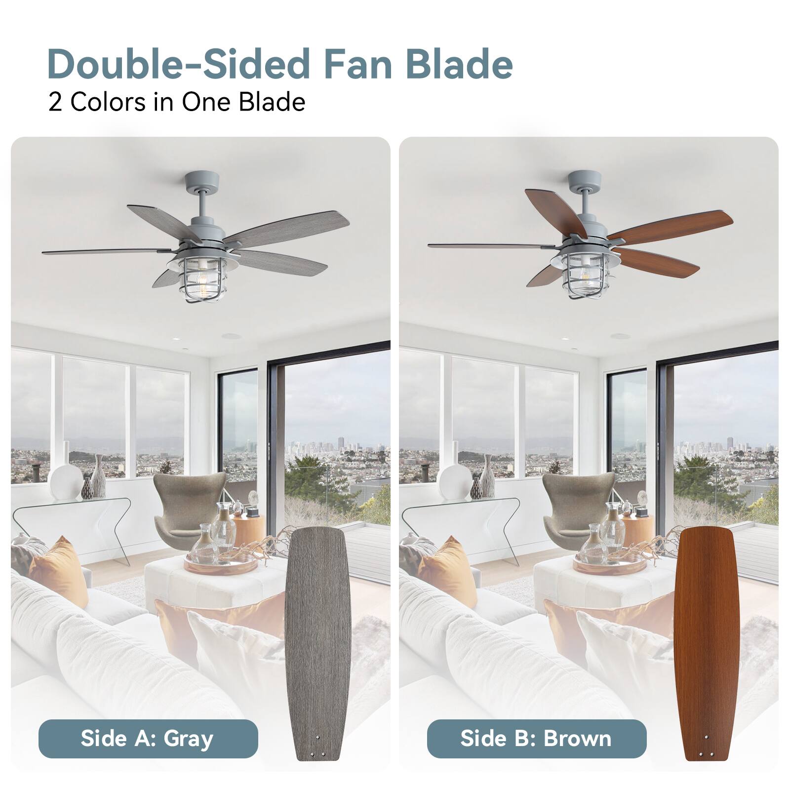 Double-Sided Fan Blade  
2 Colors in One Blade  

Side A: Gray  
Side B: Brown
