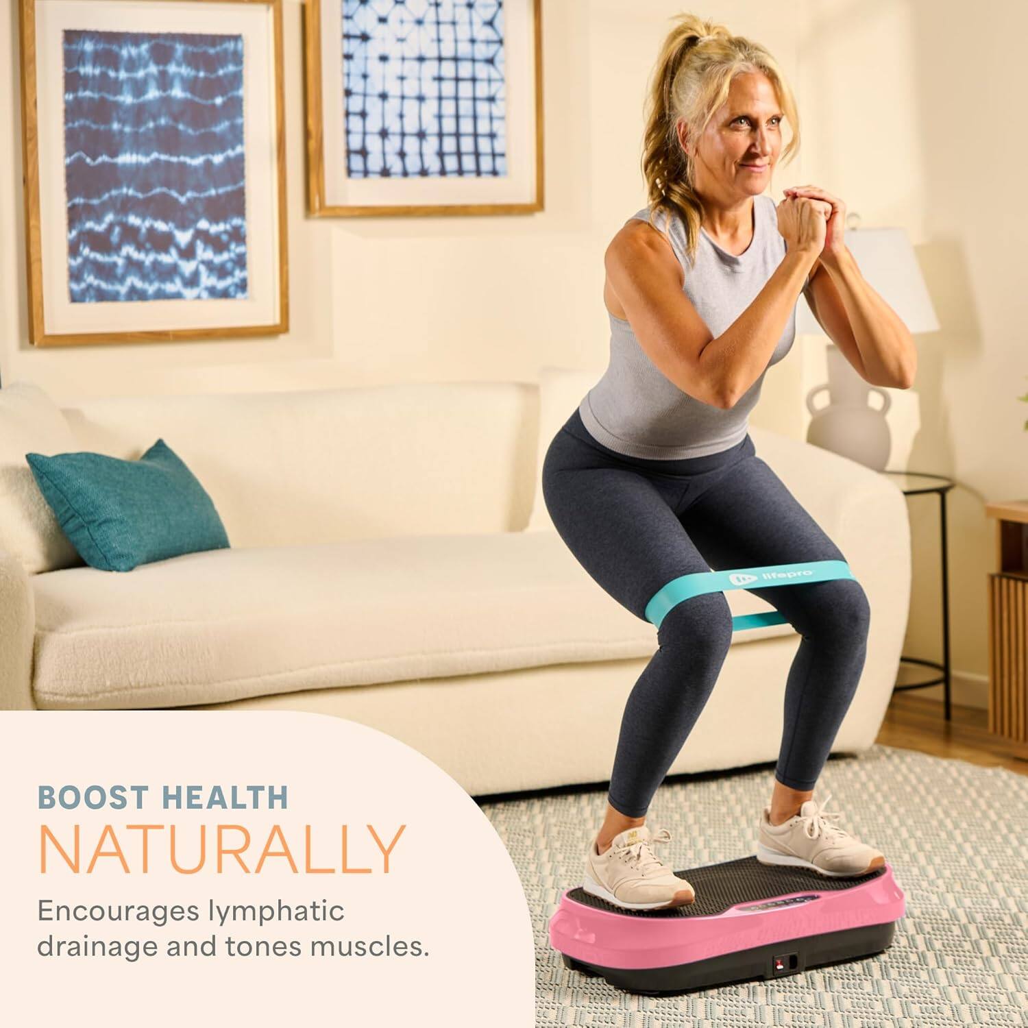 BOOST HEALTH NATURALLY  
Encourages lymphatic drainage and tones muscles.
